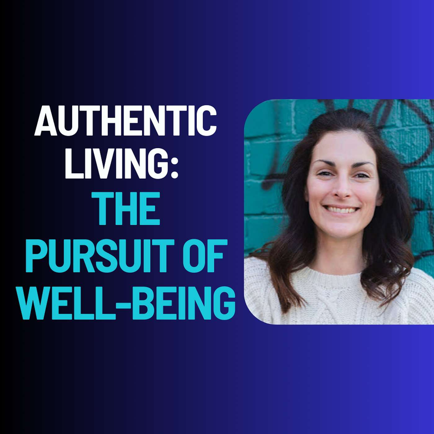 Authentic Living & The Pursuit of Well-Being - Coach & Entrepreneur, Stevie Smilas episode artwork