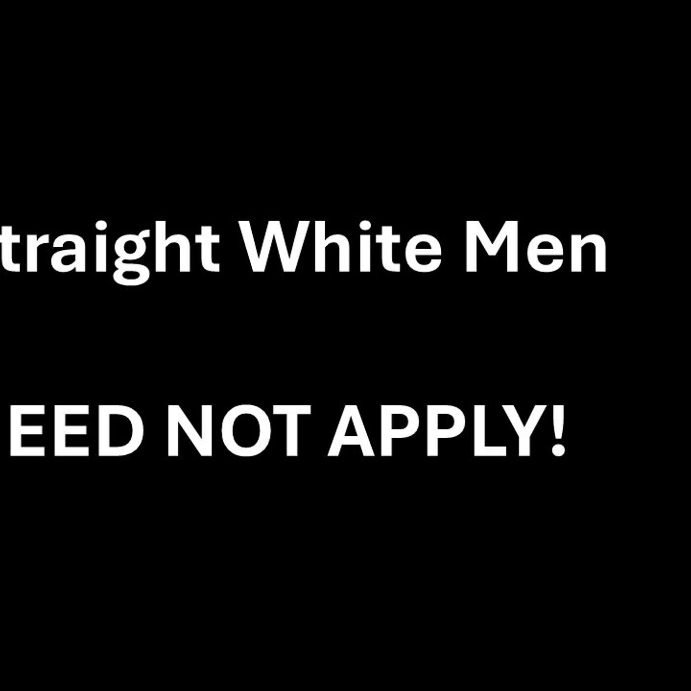 No straight white men please!
