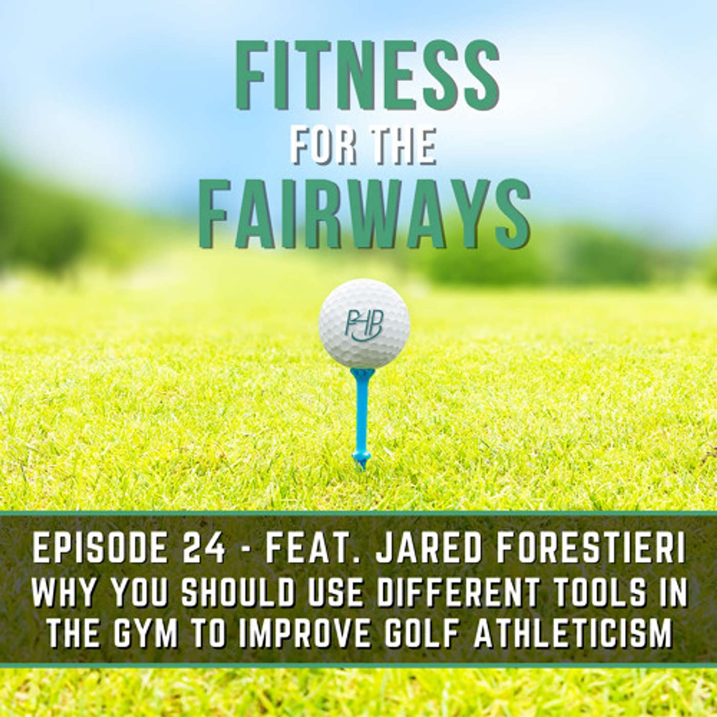 Episode 24 - Why You Should Use Different Tools in the Gym to Improve Golf Athleticism episode artwork