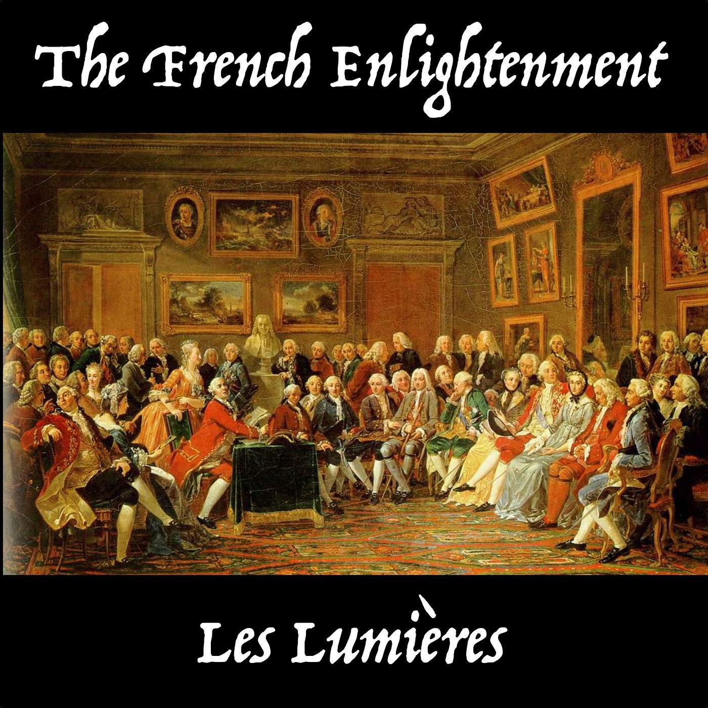 The French Enlightenment: Les Lumières