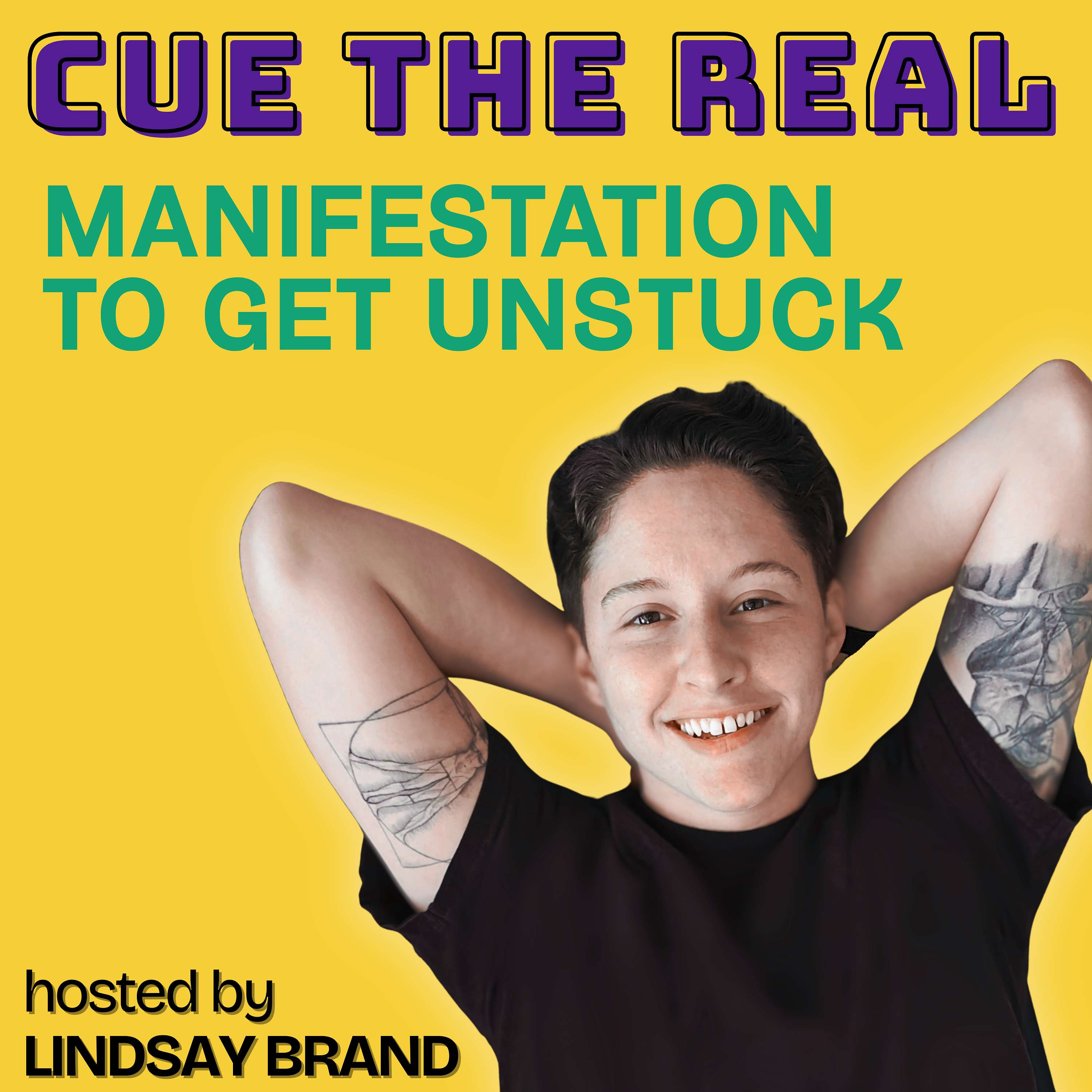 Cue the Real: Manifestation to Get Unstuck