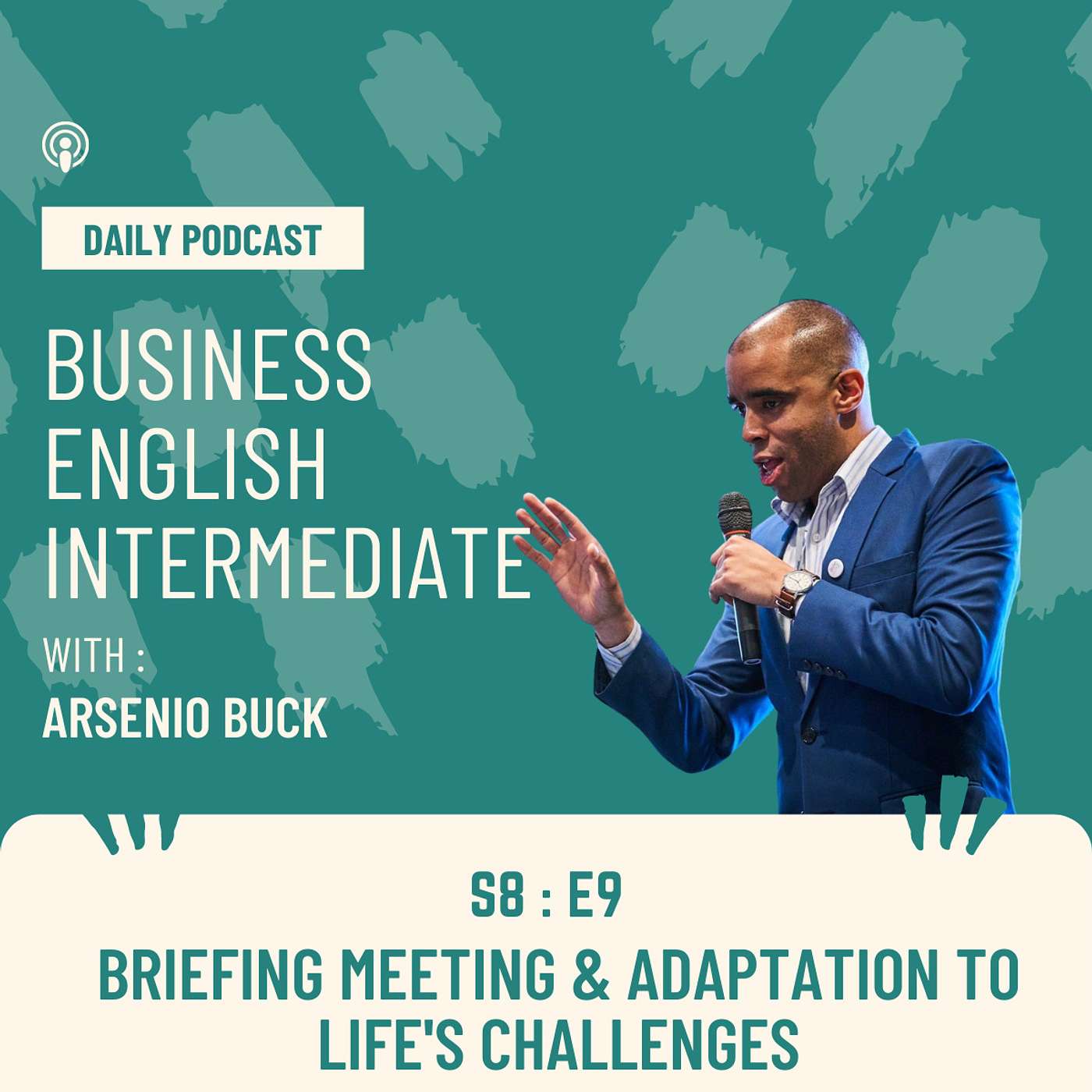 Arsenio's Business English Podcast | Season 8: Episode 9 | Briefing Meeting & Adapting to Life's Challenges episode artwork