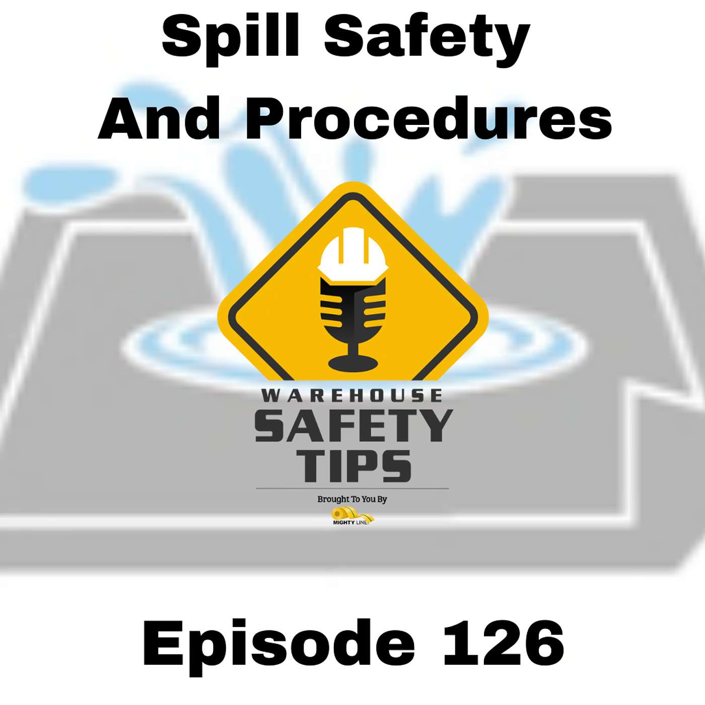 S3 Ep126: Warehouse Safety Tips | Episode 126 | Spill Safety And Procedures