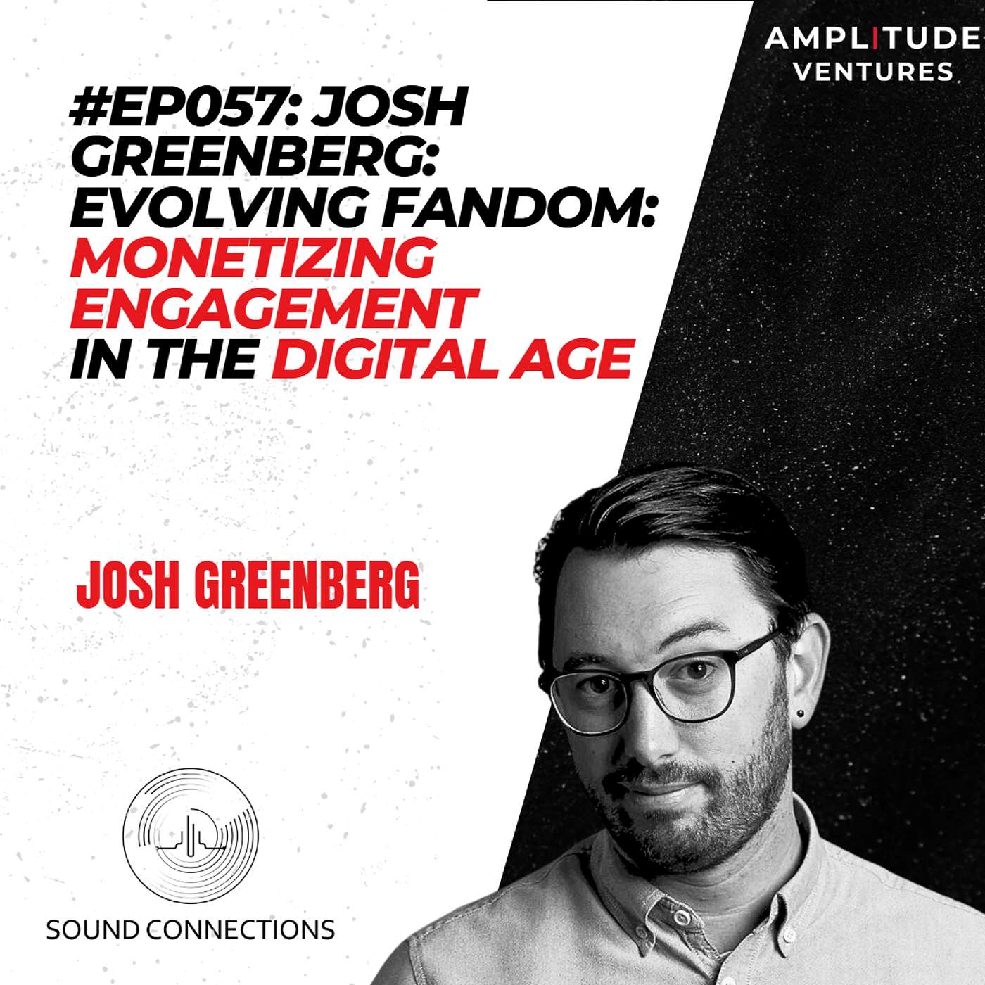#057: EXPERT: Josh Greenberg: Evolving Fandom: Monetizing Engagement in the Digital Age