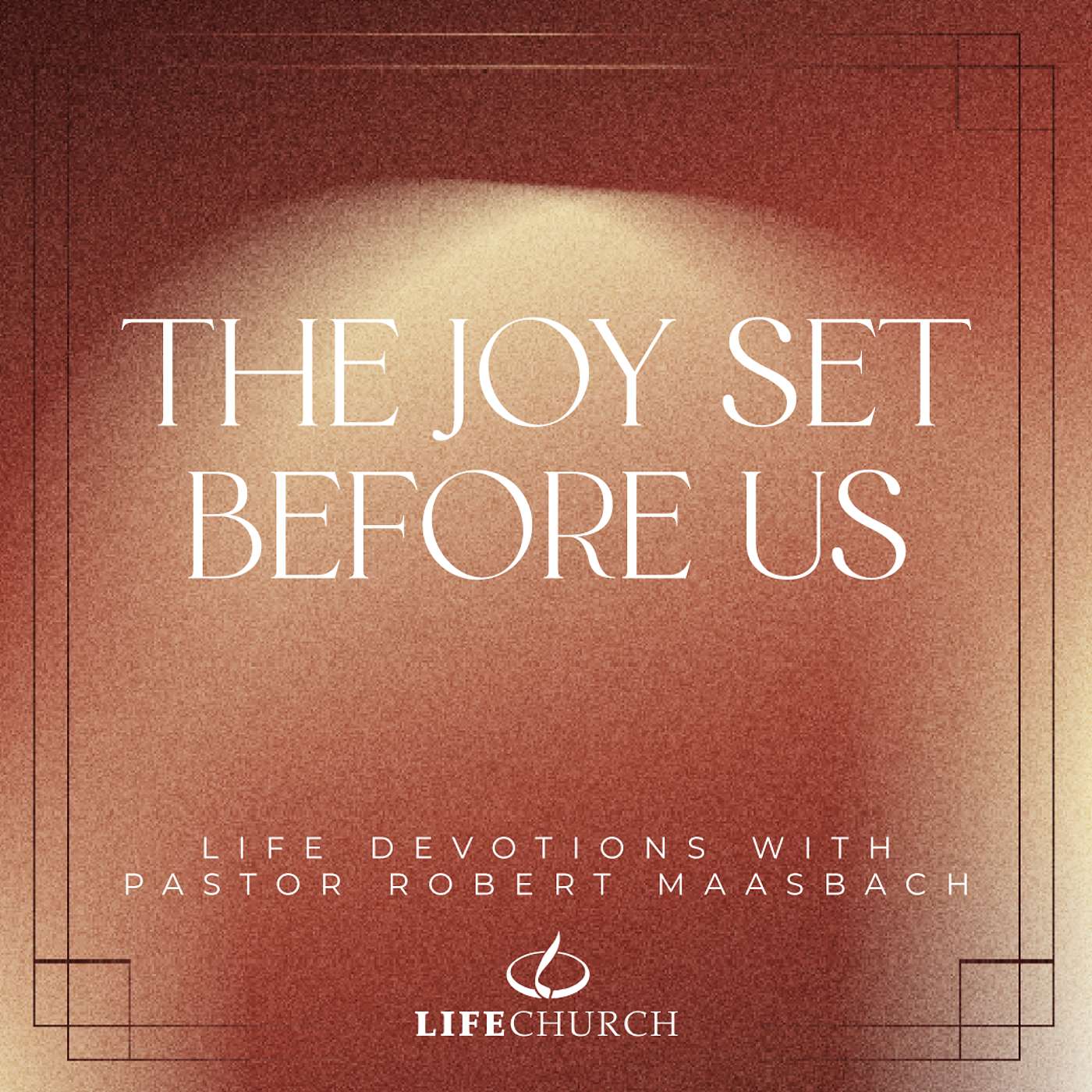 The Joy Set Before Us - 29.11.25