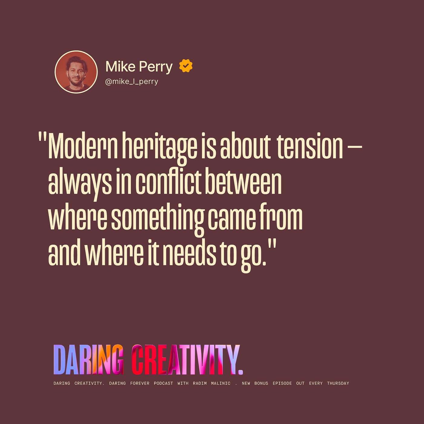 "Modern heritage is about tension" (Mike Perry bonus episode)