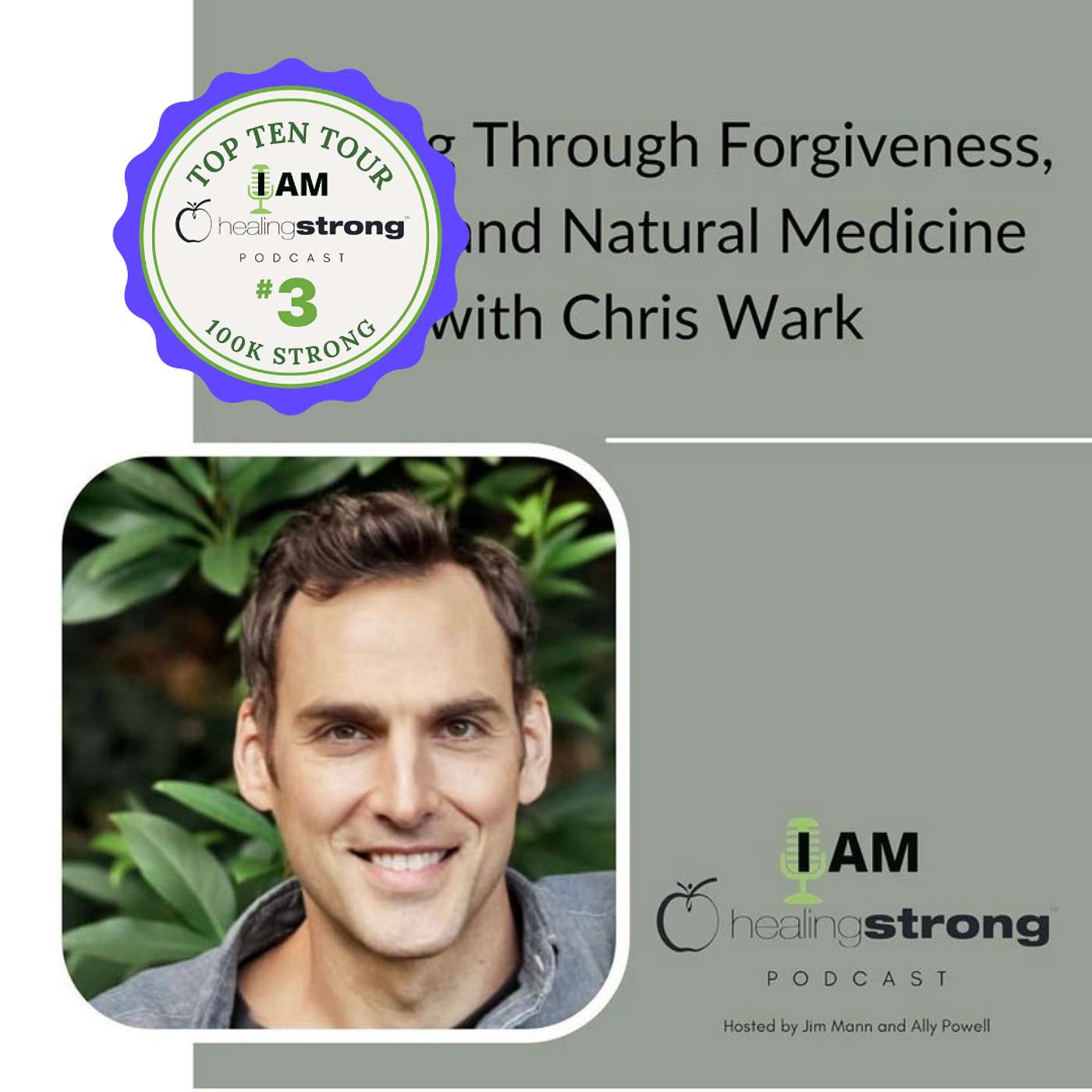 #3 of the Top Ten Tour: Healing Through Forgiveness, Faith and Natural Medicine | Chris Wark episode artwork