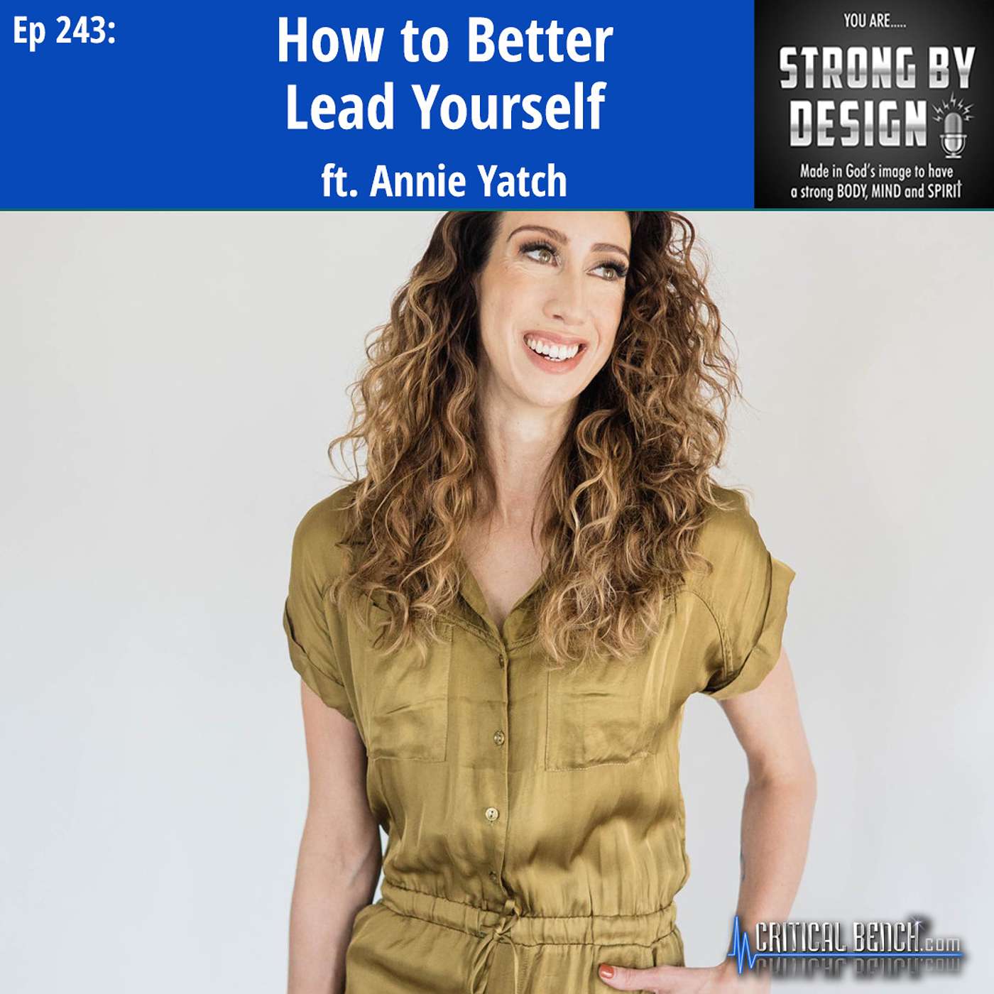 Ep 243 How to Better Lead Yourself ft. Annie Yatch