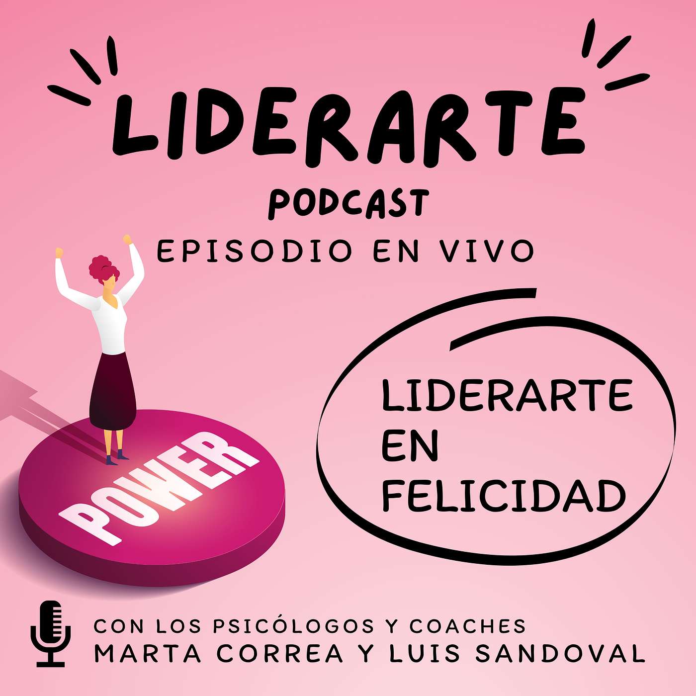 Liderarte Podcast. El poder de liderar tu vida y vivirla plenamente.
