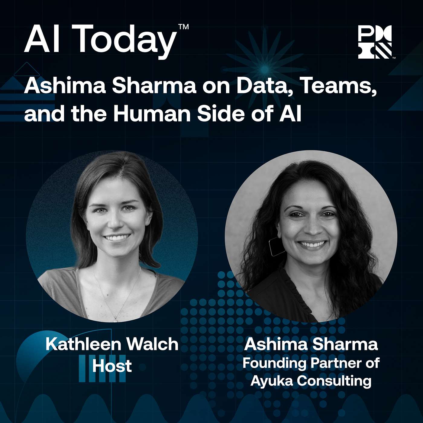 Ashima Sharma on Data, Teams, and the Human Side of AI Ashima Sharma on Data, Teams, and the Human Side of AI