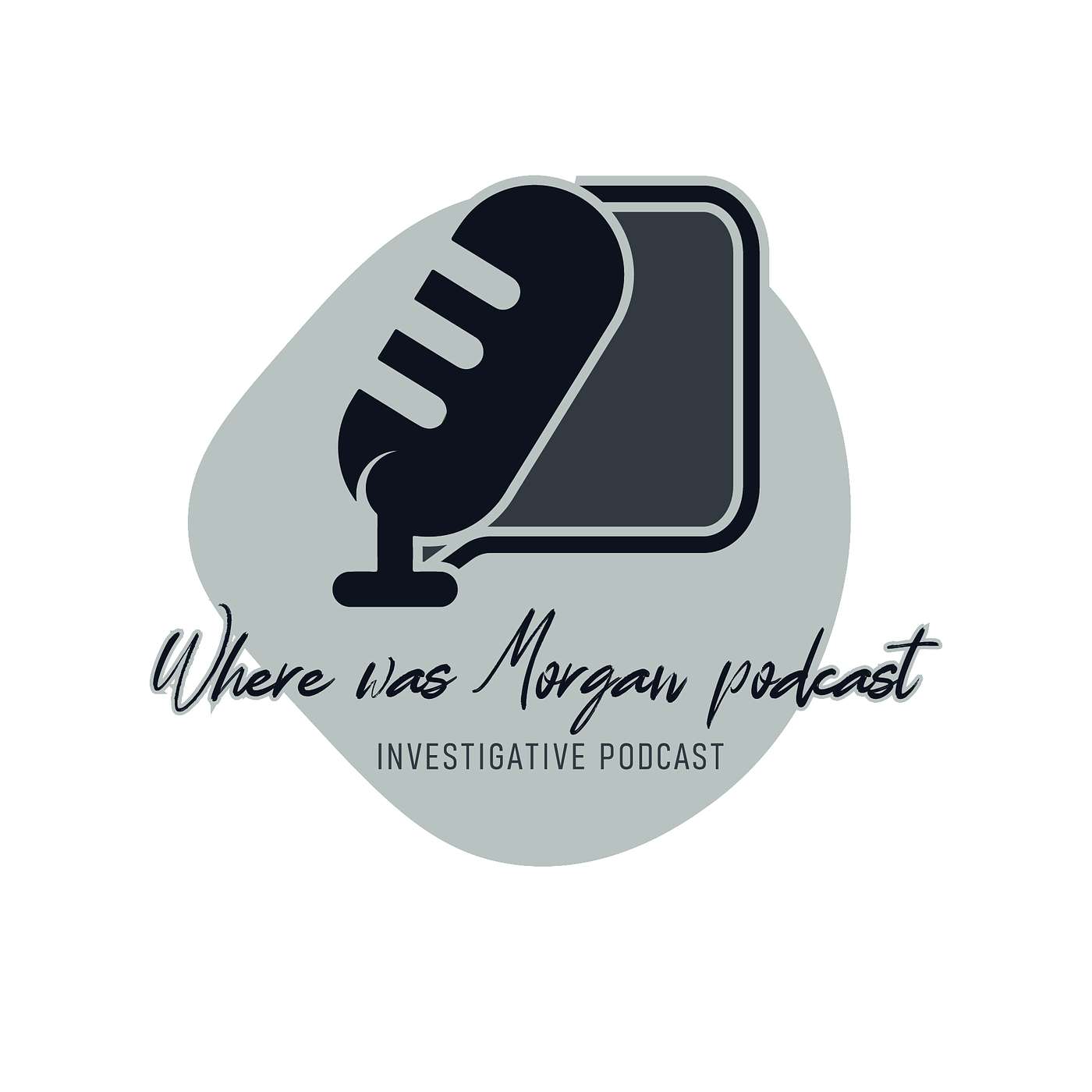 Where was Morgan? podcast artwork