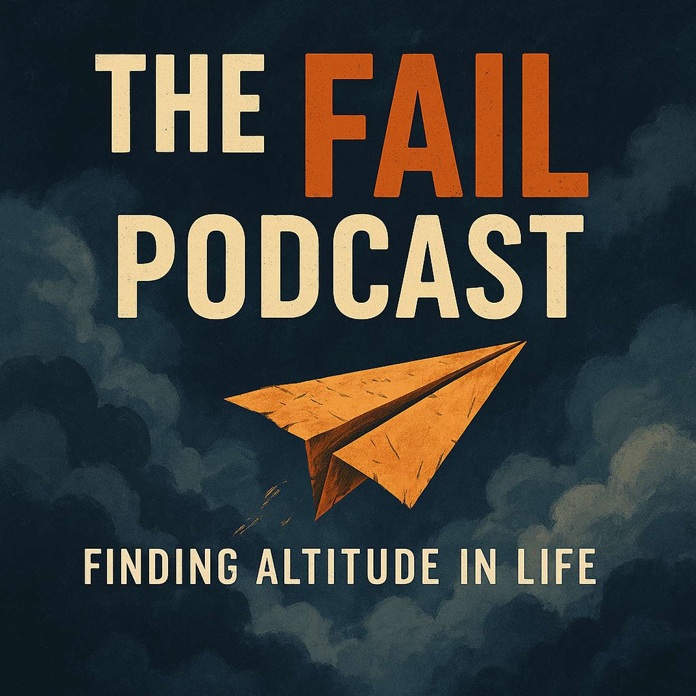 The FAIL Podcast - Finding Altitude in Life!
