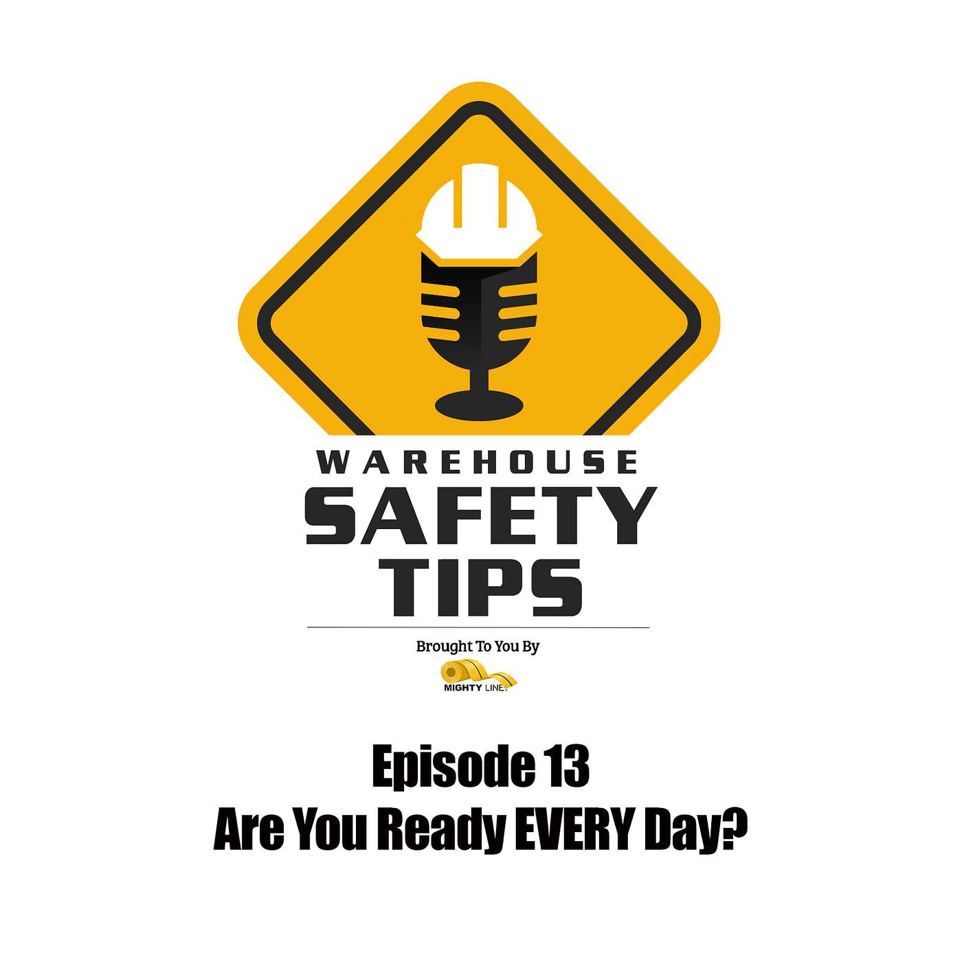 Warehouse Safety Tips by Wes Wyatt and Mighty Line Floor Tape - The Best Workplace Safety podcast talking Warehouse Safety Tips!