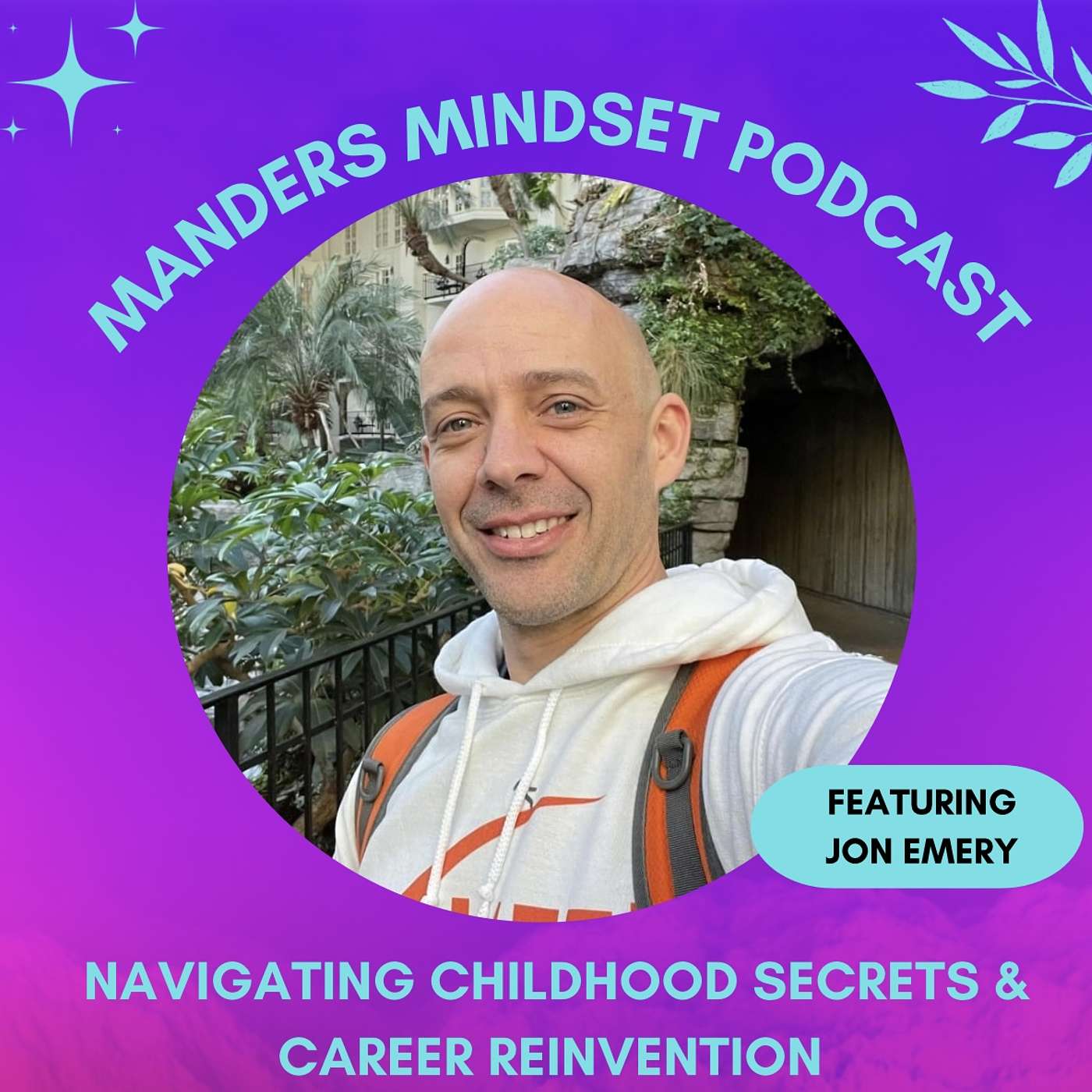 Navigating Childhood Secrets & Career Reinvention with Jon Emery | 87