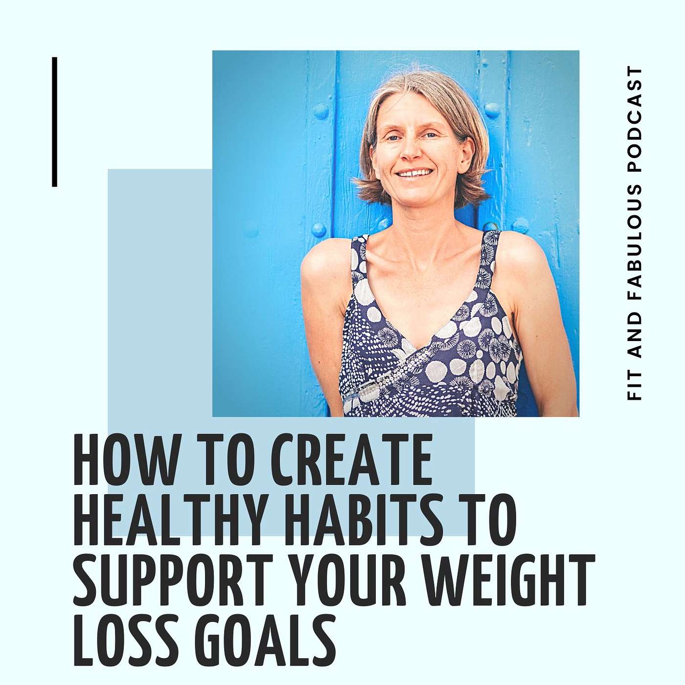 How to Create Healthy Habits to Support Weight Loss. Episode 41 episode artwork