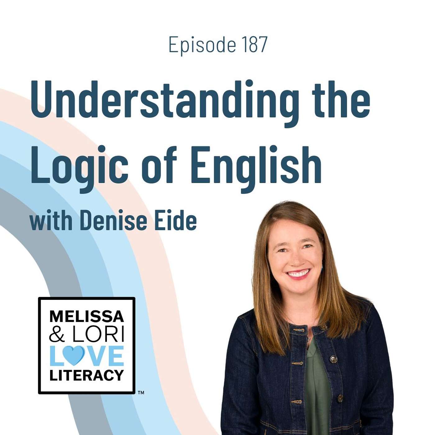 Ep. 187: Understanding the Logic of English with Denise Eide - podcast episode cover