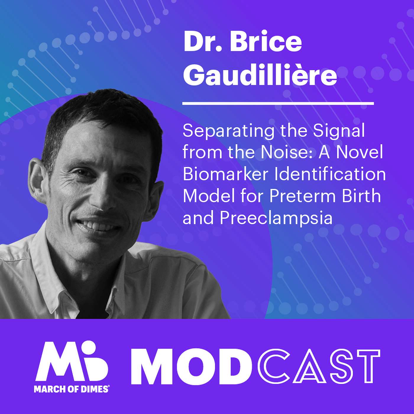 Dr. Brice Gaudillière on Separating the Signal from the Noise: A Novel Biomarker Identification Model for Preterm Birth and Preeclampsia