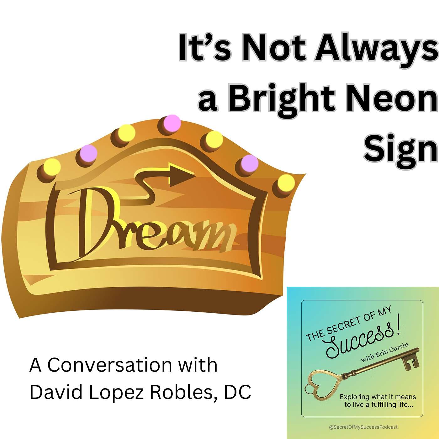 It's Not Always a Bright Neon Sign - E032 David Lopez Robles episode artwork