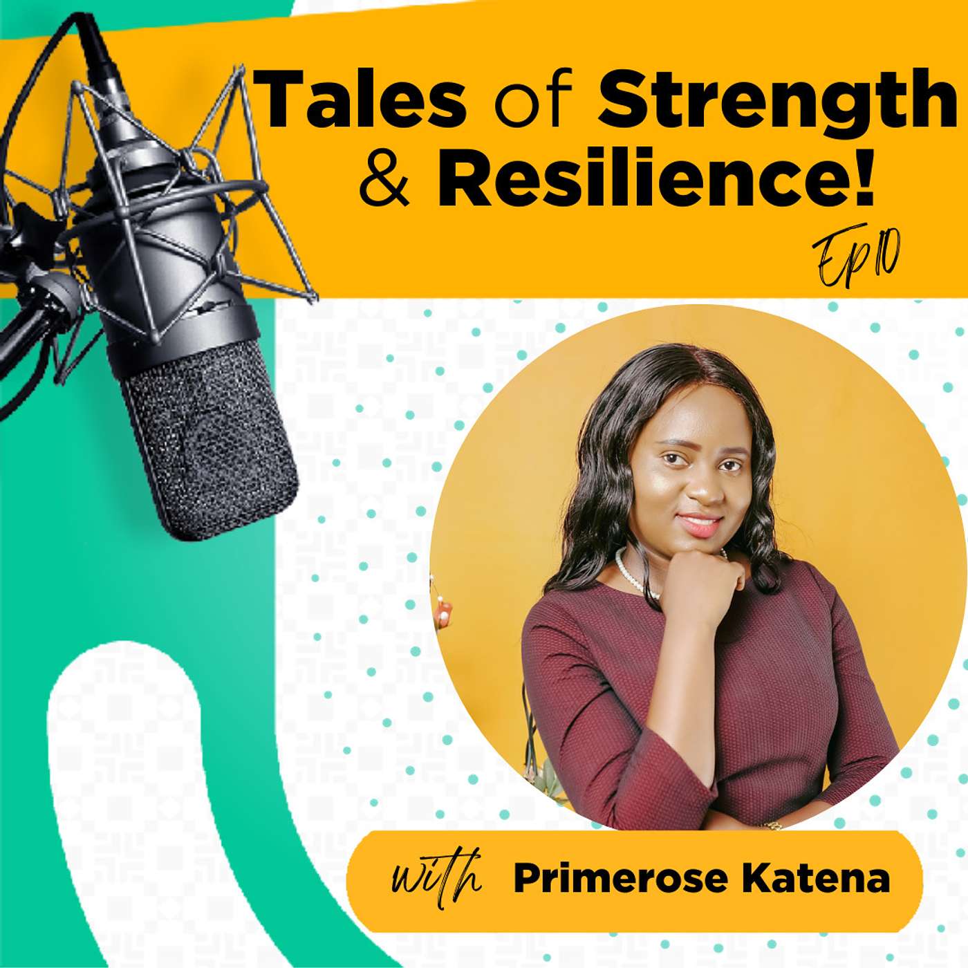 Tales of Strength and Resilience: Ep 10 with Primerose Katena episode artwork