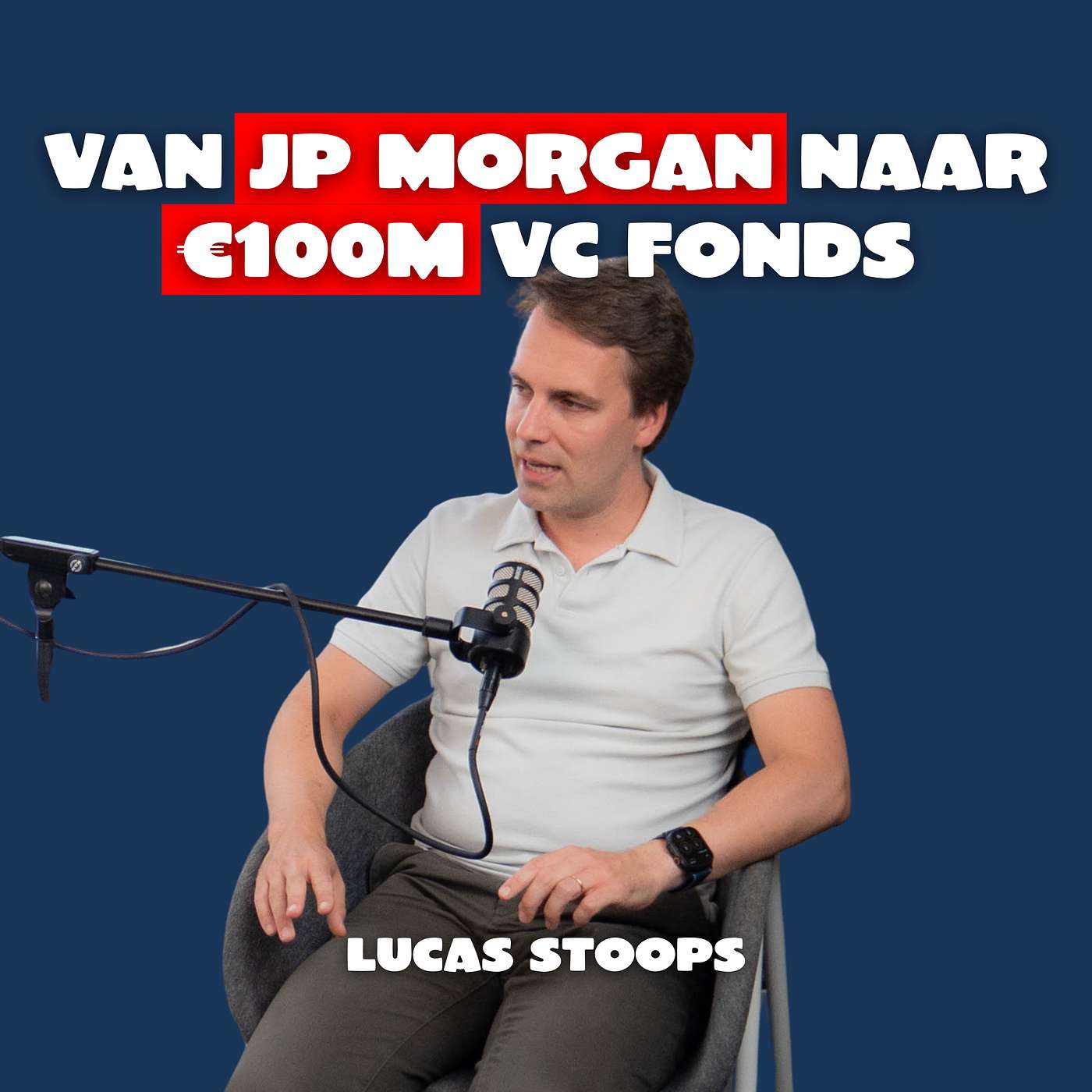 Van JPMorgan naar VC: Lucas Stoops | Podcast for Talent