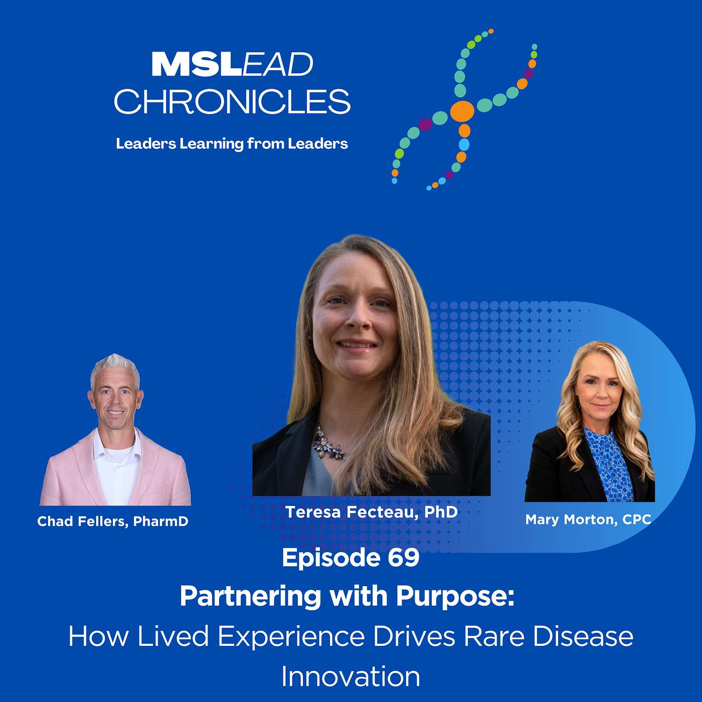 Partnering with Purpose:  How Lived Experience Drives Rare Disease Innovation w/ Teresa Fecteau, PhD episode artwork