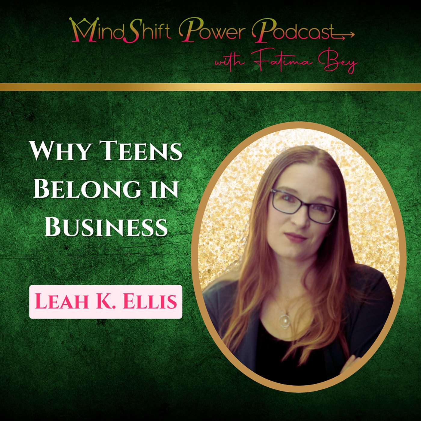 Why Teens Belong in Business (Episode 118) Why Teens Belong in Business (Episode 118)