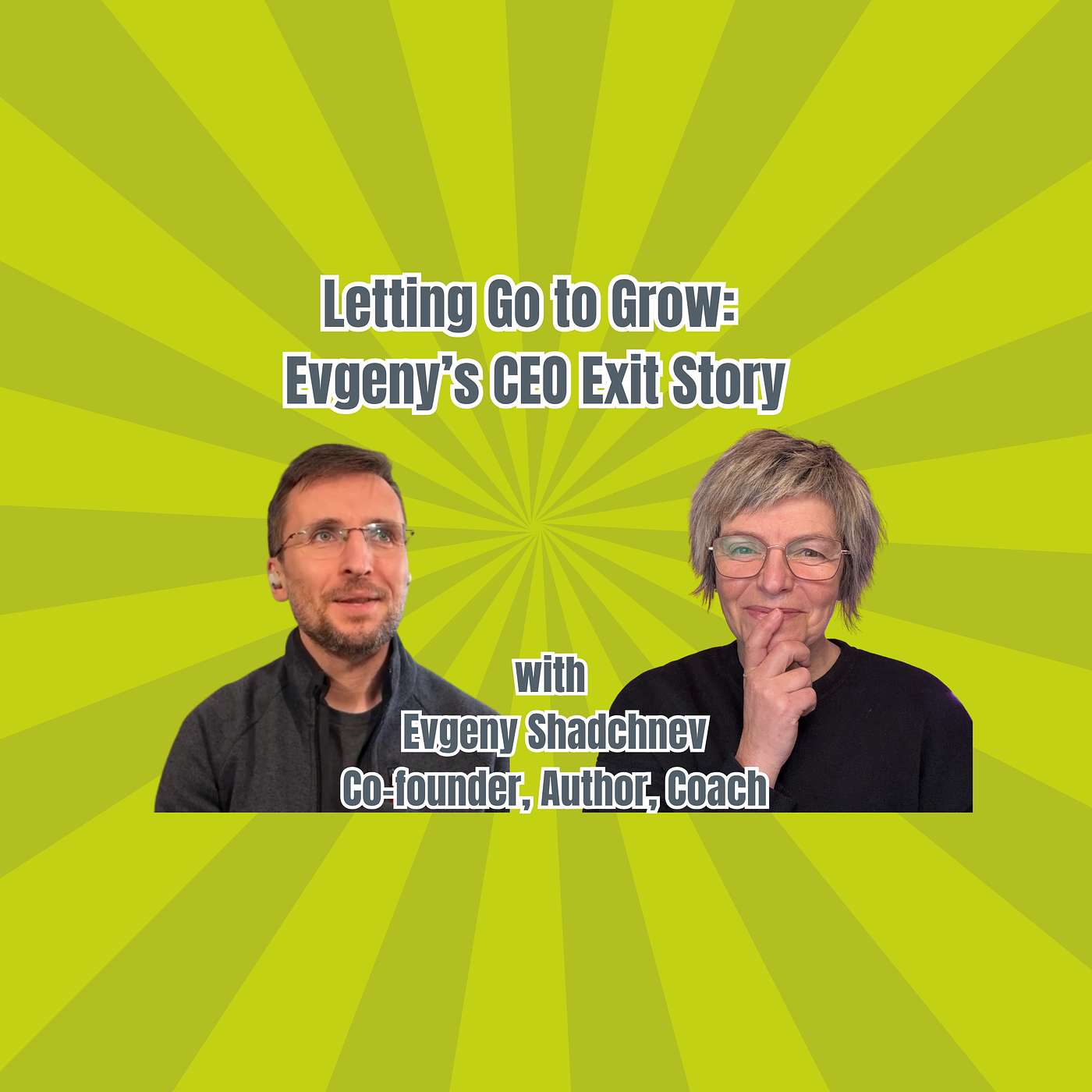 Why I Stepped Down as CEO: Evgeny Shadchnev on Leadership, Legacy & Letting Go