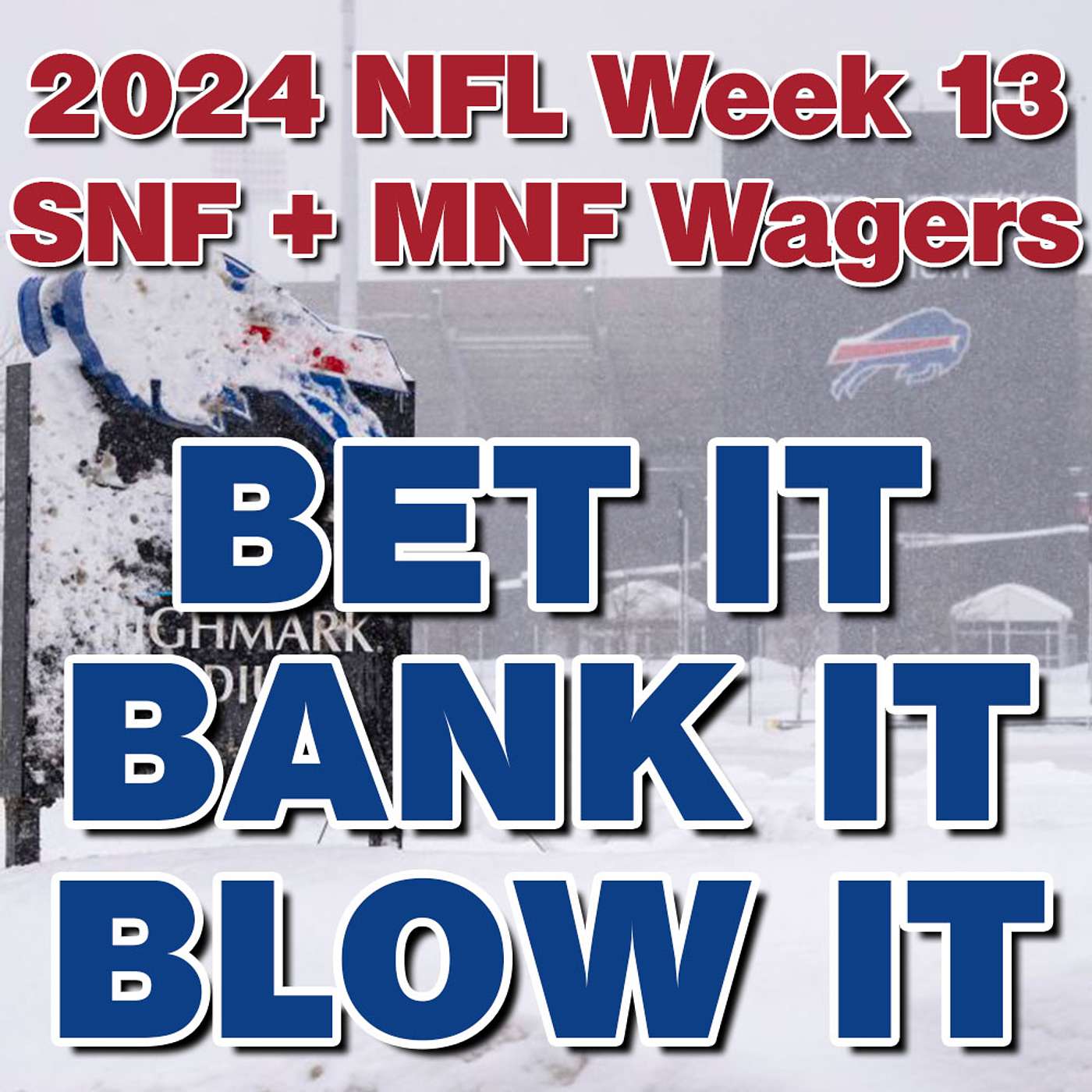 Bet It, Bank It, Blow It: 2024 NFL Week 13: Wagers, Picks & Strategy for Sunday & Monday Night Games