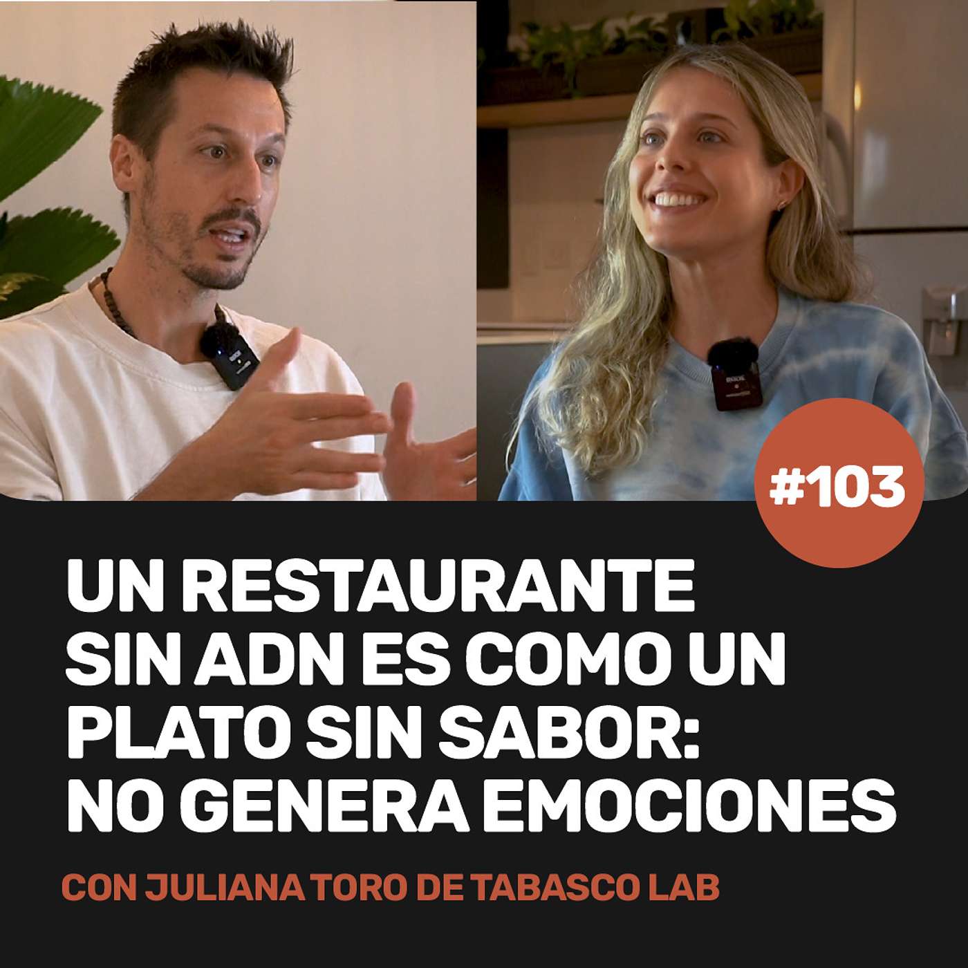 Ep 103 - Un restaurante sin ADN es como un plato sin sabor: no genera emociones con Juliana Toro de Tabasco Lab episode artwork
