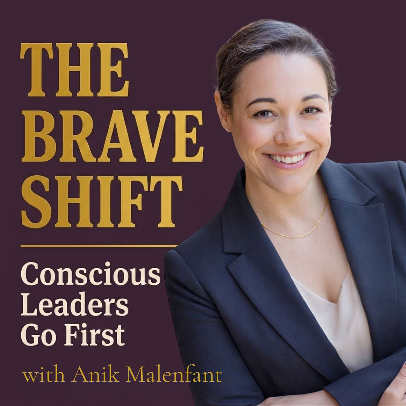 The Brave Shift: Conscious Leaders Go First