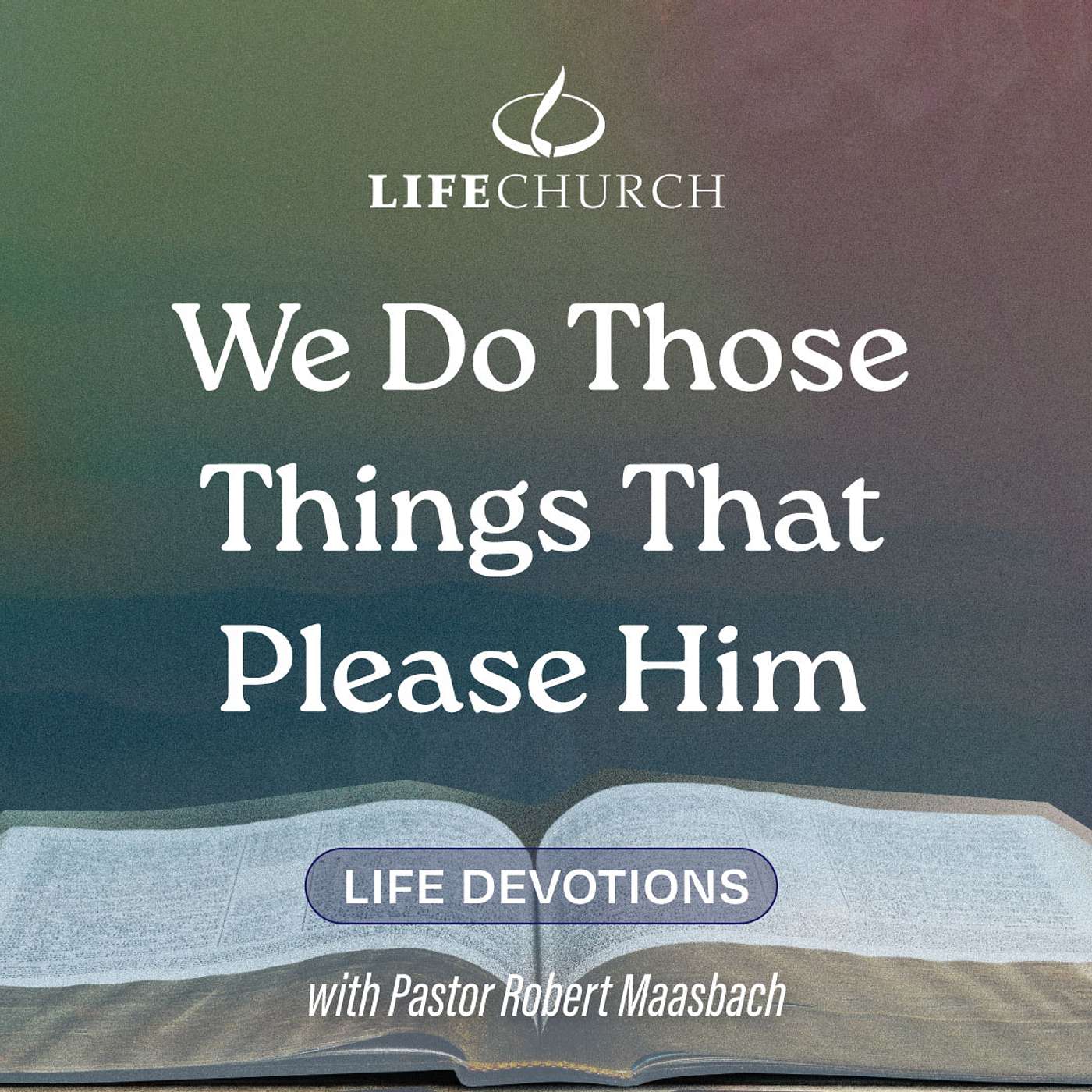 We Do Those Things That Please Him - 18.6.24