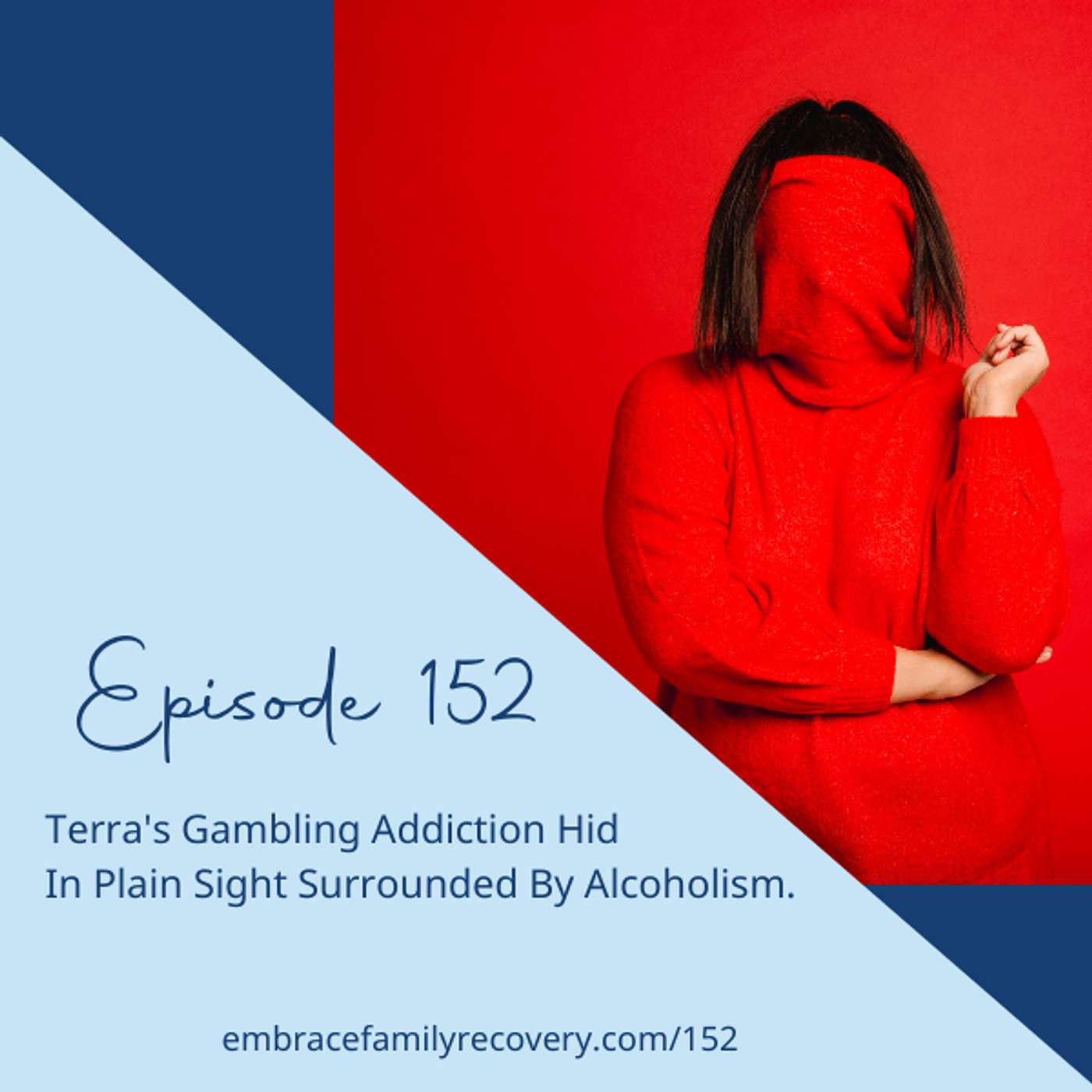 Ep 152 - Terra's Gambling Addiction Hid In Plain Sight Surrounded By Alcoholism.