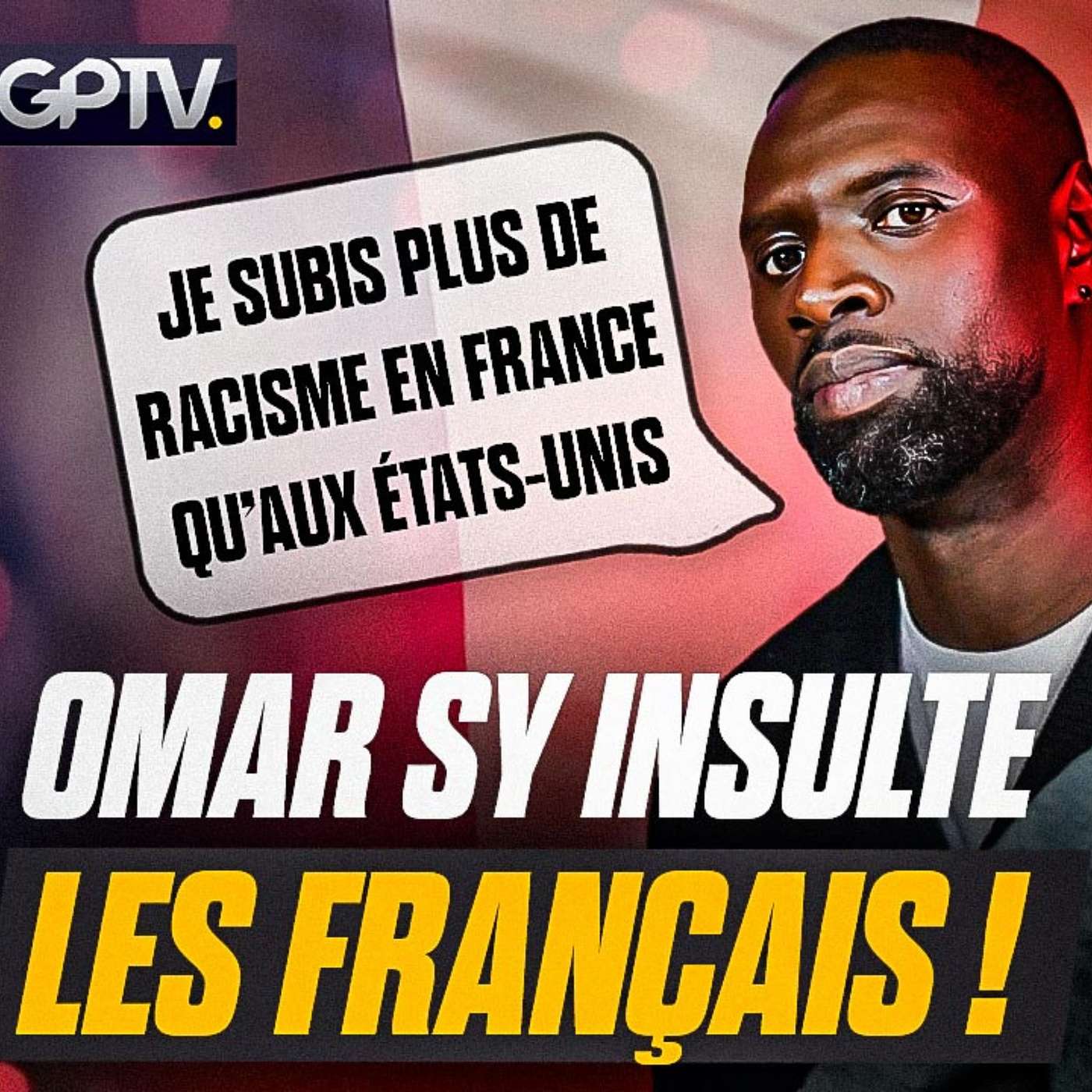 OMAR SY VOUS MÉPRISE : “JE VAIS ÊTRE CLAIR, JE SUBIS PLUS DE RACISME EN FRANCE QU’AUX USA” | GPTV