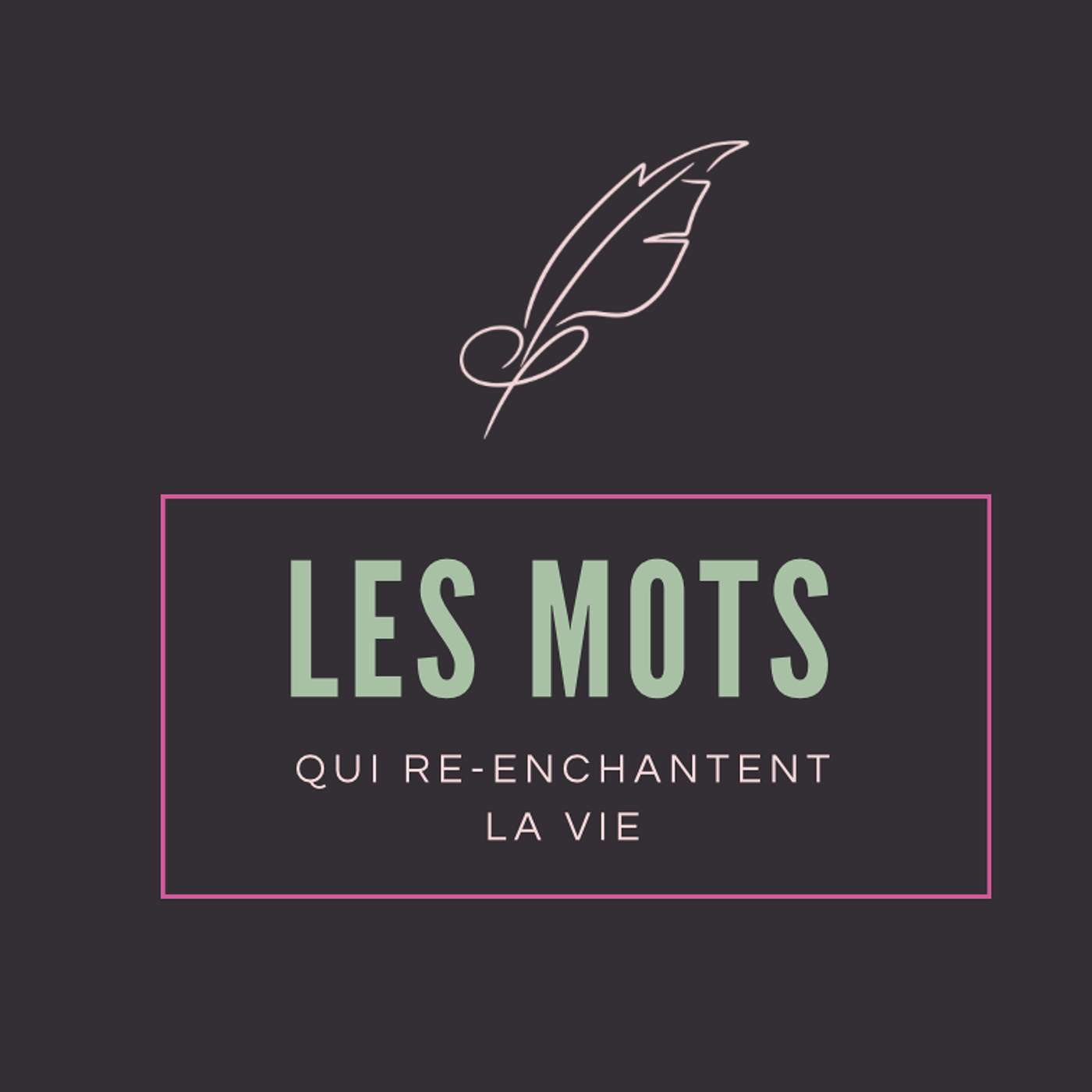 Les Mots qui ré-enchantent la Vie