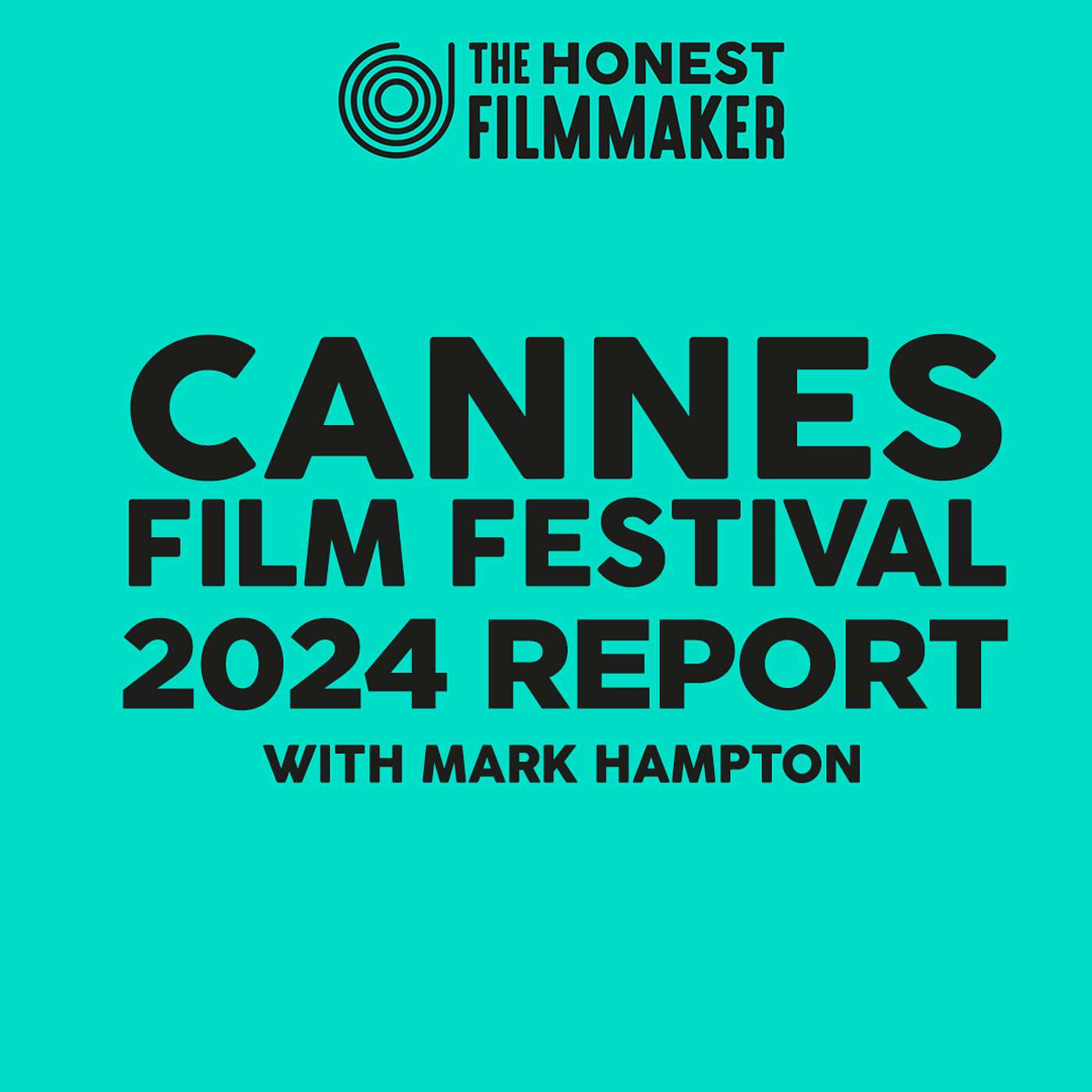 Cannes Film Festival & Sales Market 2024 Report from Mark Hampton - Marche Du Film, Palais episode artwork