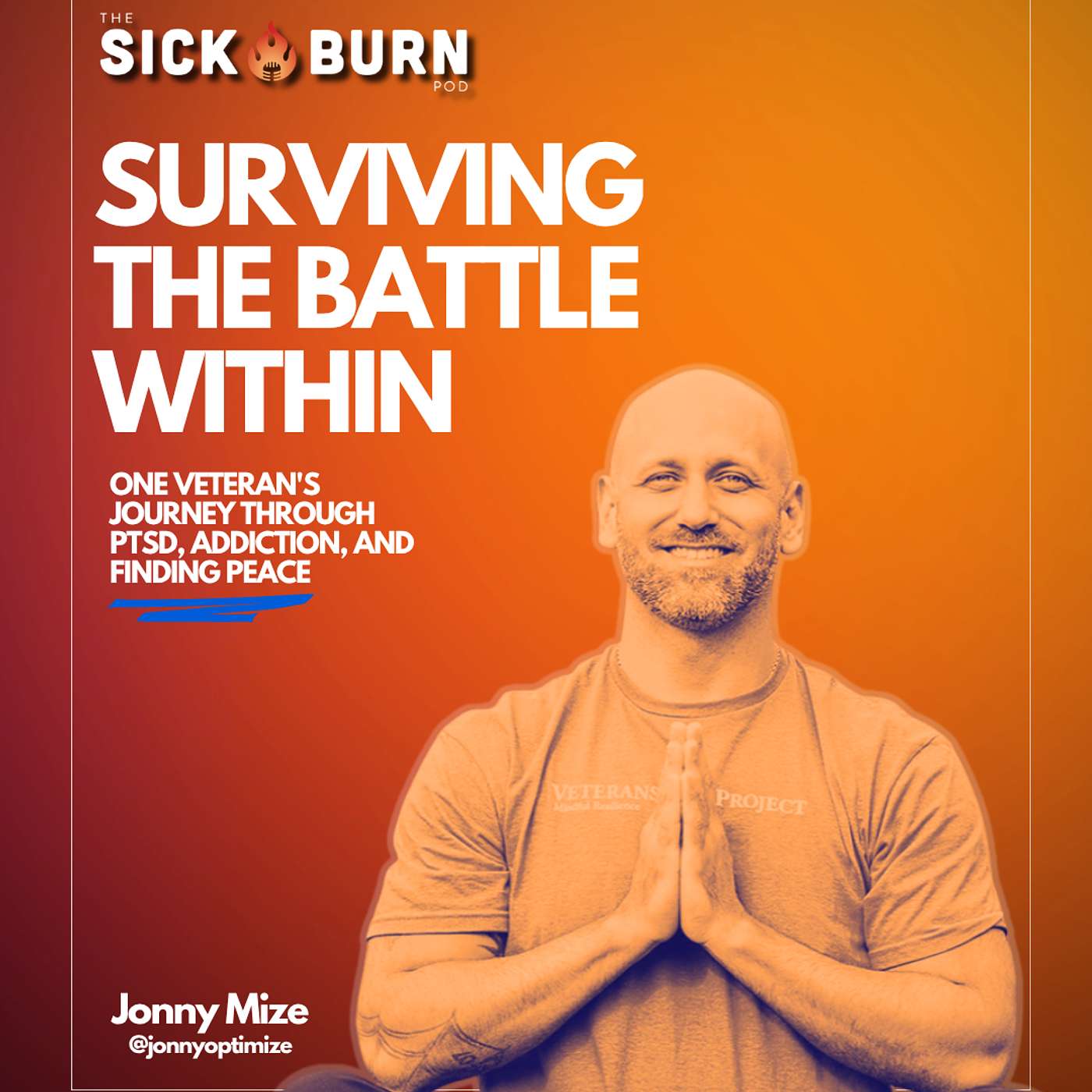 26. Surviving the Battle Within — One Veteran’s Journey Through PTSD, Addiction, and Finding Peace w/ Jonny Mize