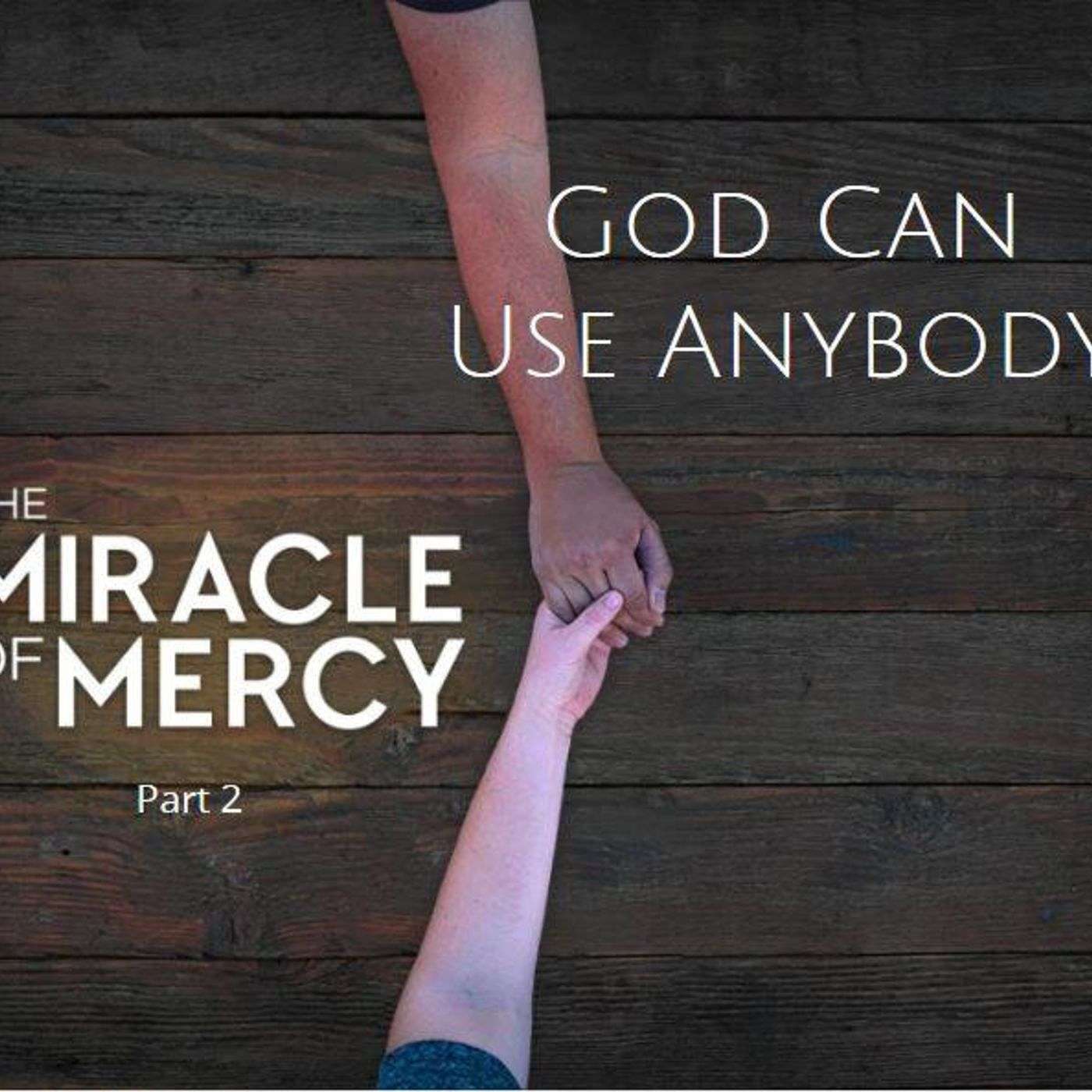 God Can Use Anybody