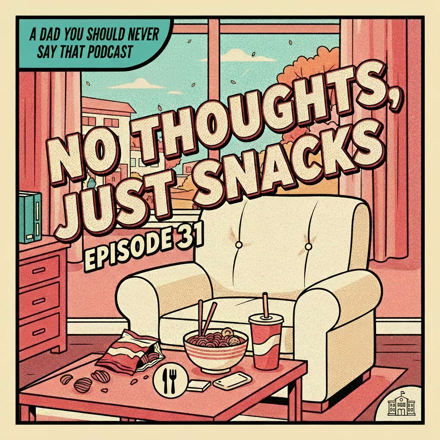 Episode 31: No Thoughts, Just Snacks episode artwork