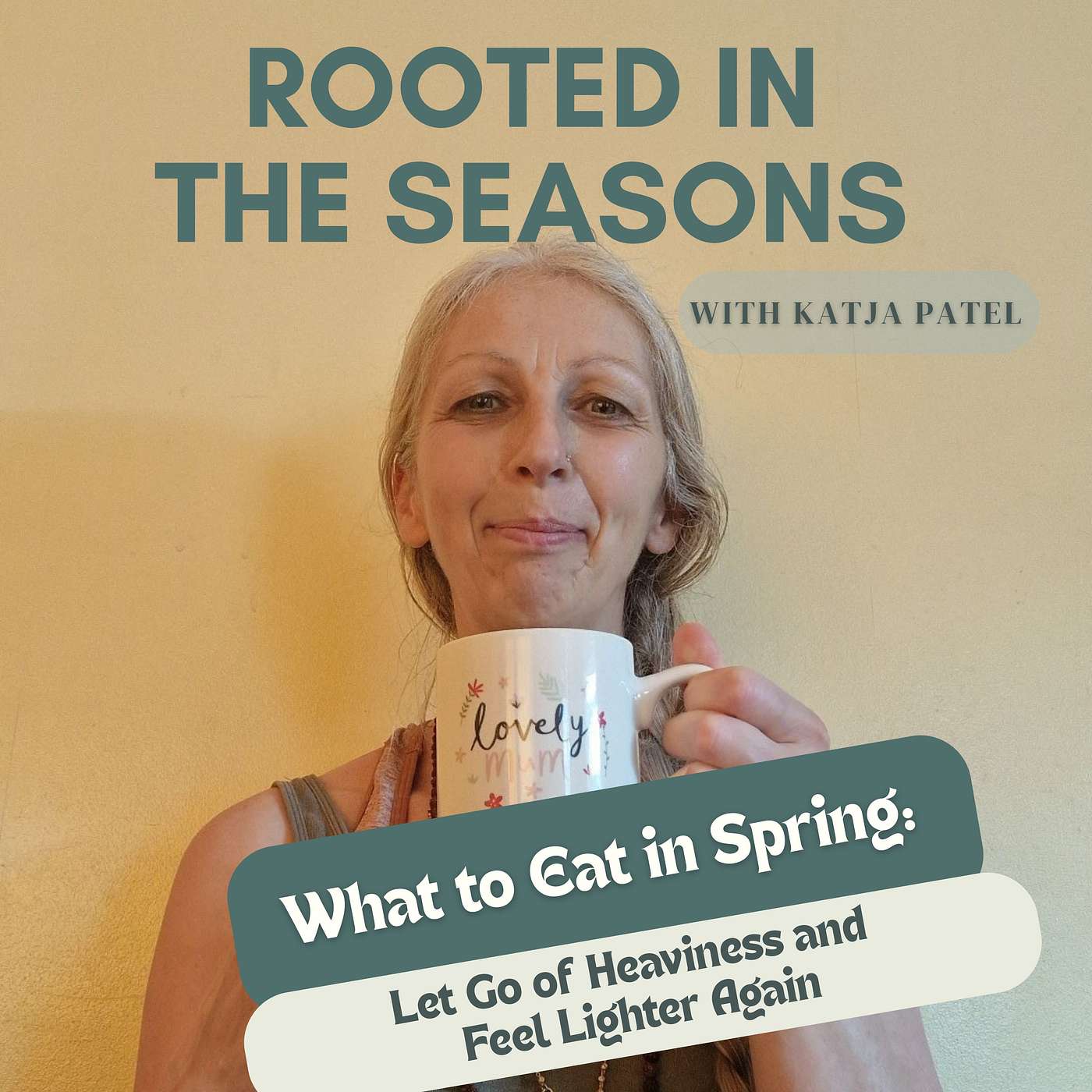 What to Eat in Spring: Let Go of Heaviness and Feel Lighter Again episode artwork