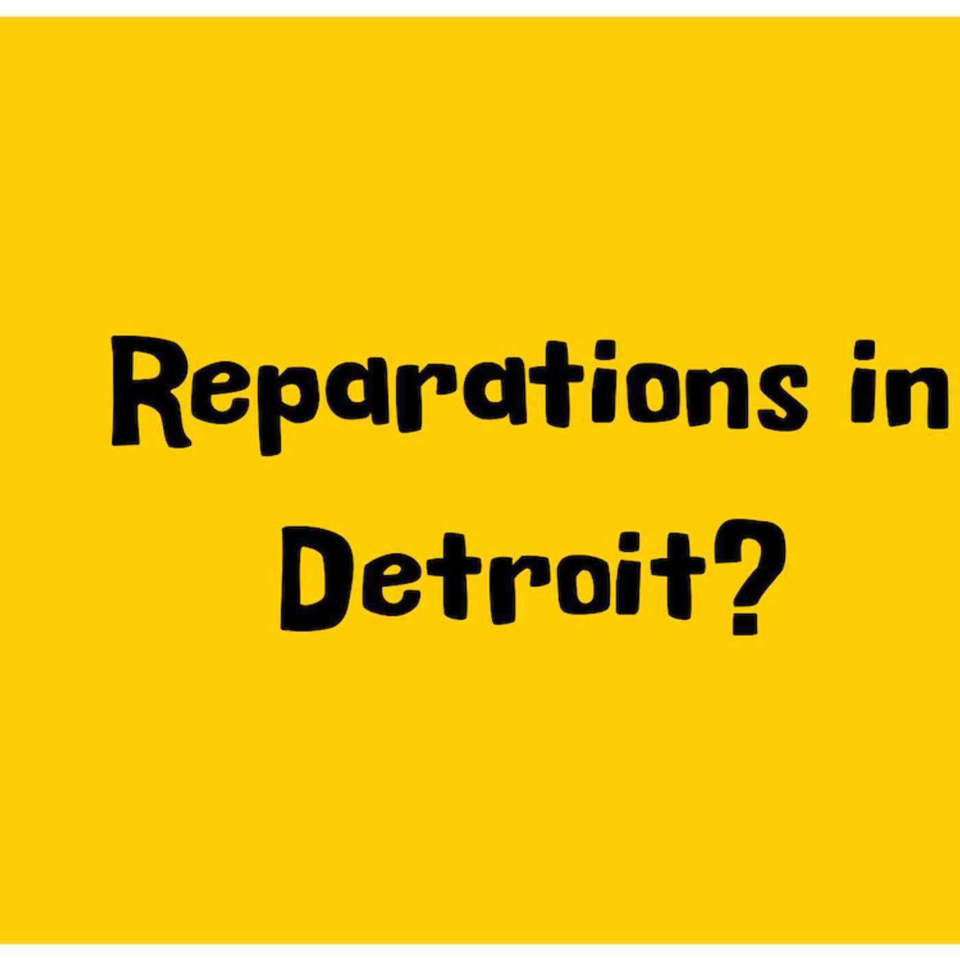 Detroit in Black and White: Adolph Mongo's Advice to Mayor-Elect Mary Sheffield. And Talk of Reparations. episode artwork