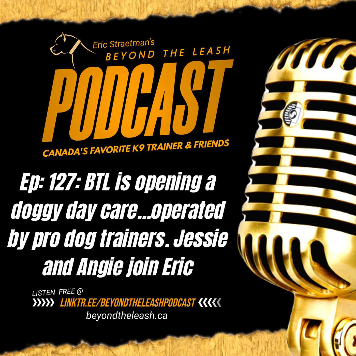 Ep 127: BTL is opening a doggy day care...operated by pro dog trainers. Jessie & Angie join Eric