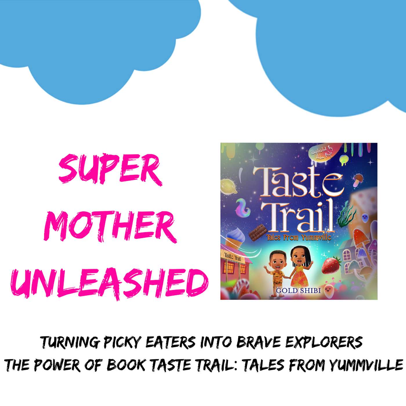 Turning Picky Eaters Into Brave Explorers, The Power of Book "Taste Trail - Tales from Yummville" : SMU97