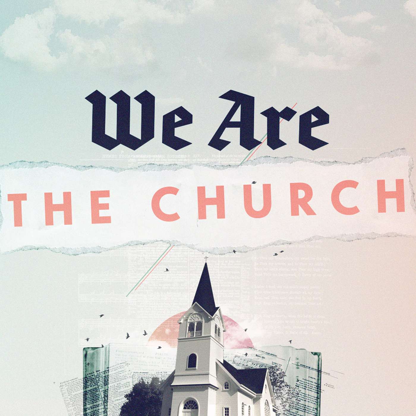 August 14, 2022 - We Are The Church Pt. 4 episode artwork