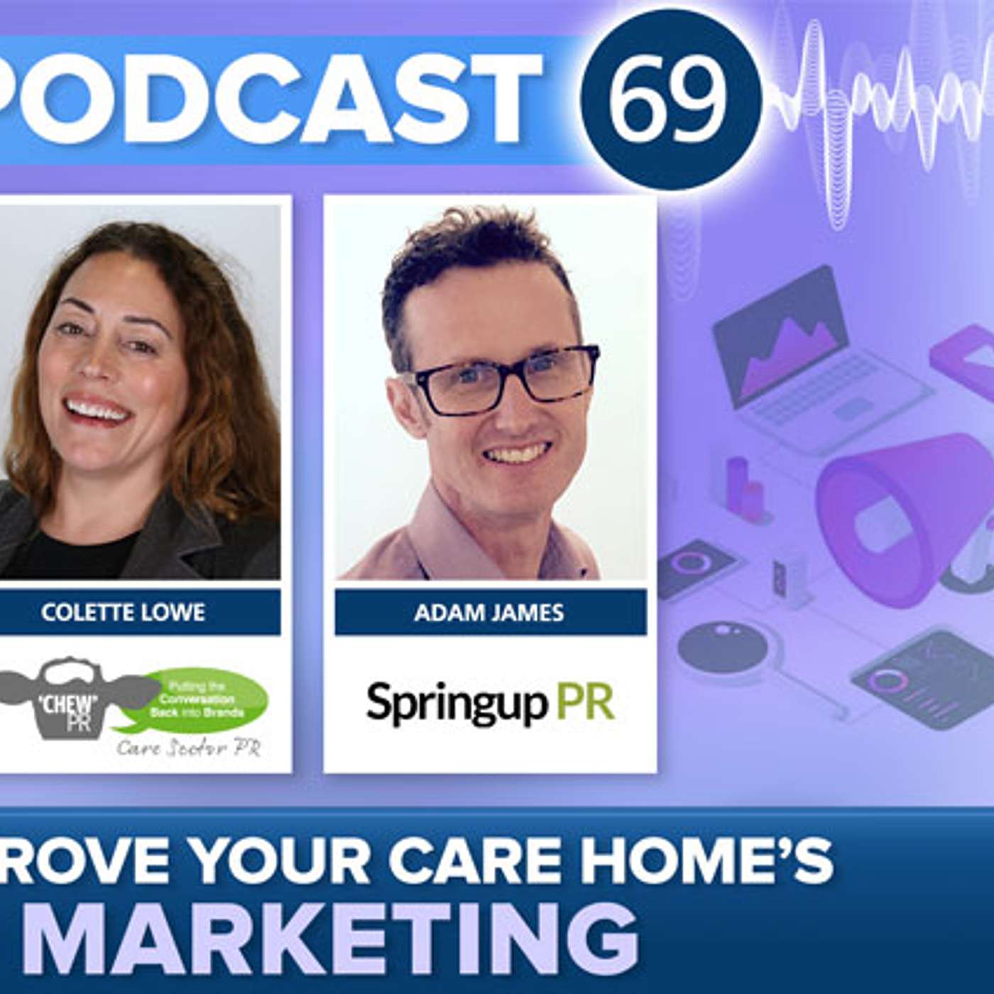 How To Improve Your Care Home's PR and Marketing - A Special Podcast