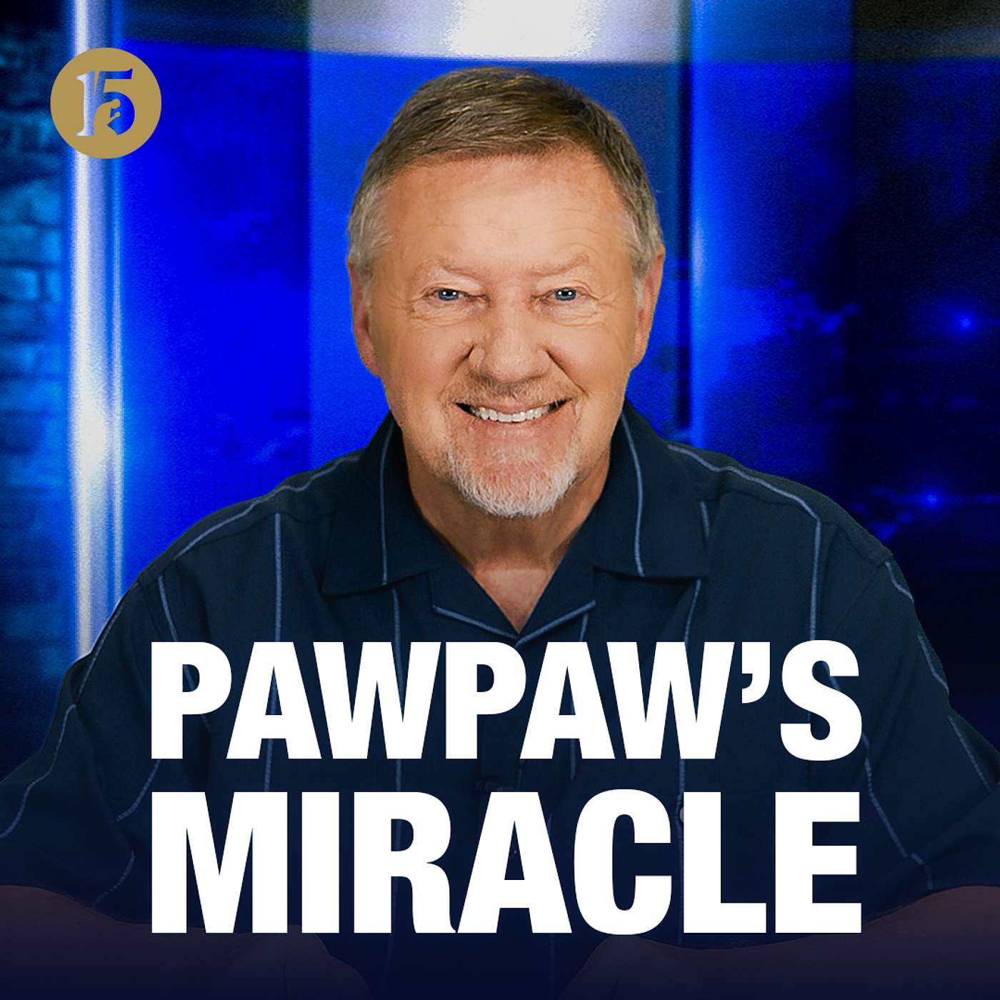 PawPaw’s Miracle | Give Him 15: Daily Prayer with Dutch | August 18, 2026 episode artwork