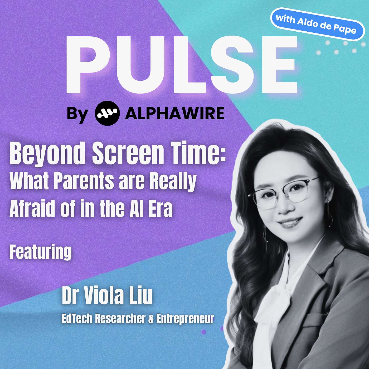 Beyond Screen Time: What Parents Are Really Afraid of in the AI Era with Dr. Viola Liu episode artwork