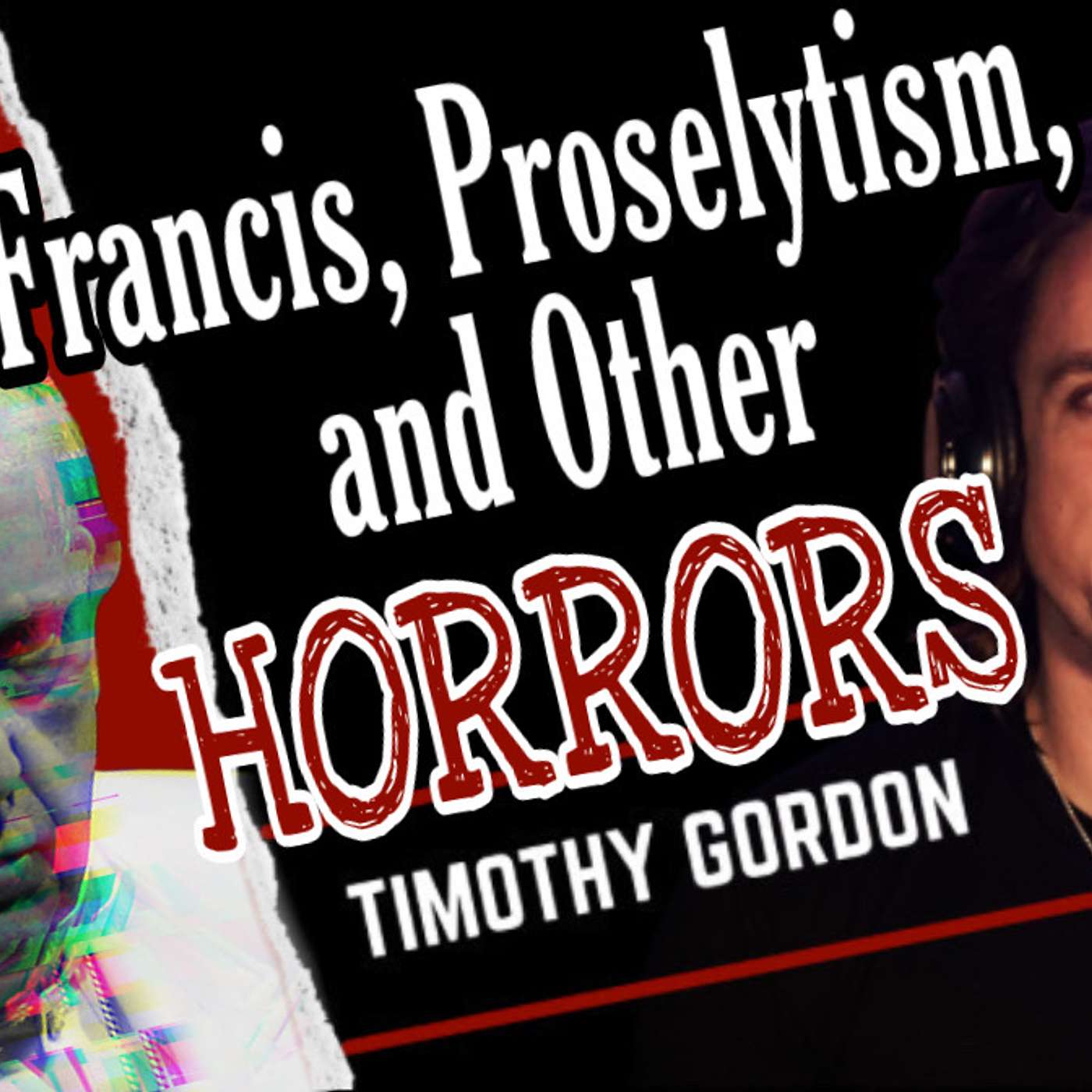 Francis, Proselytism, and Other Horrors.