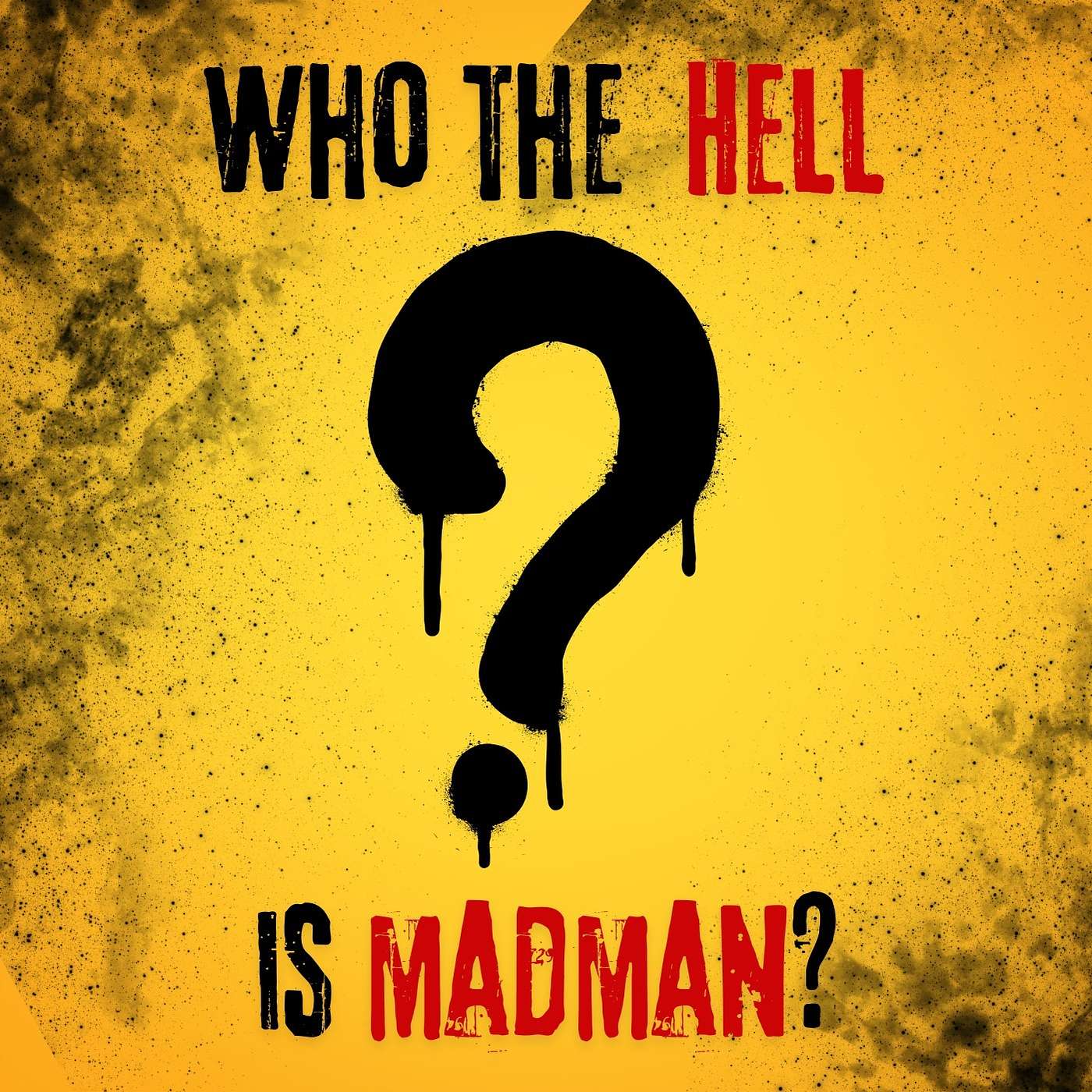 Who the Hell is Madman?