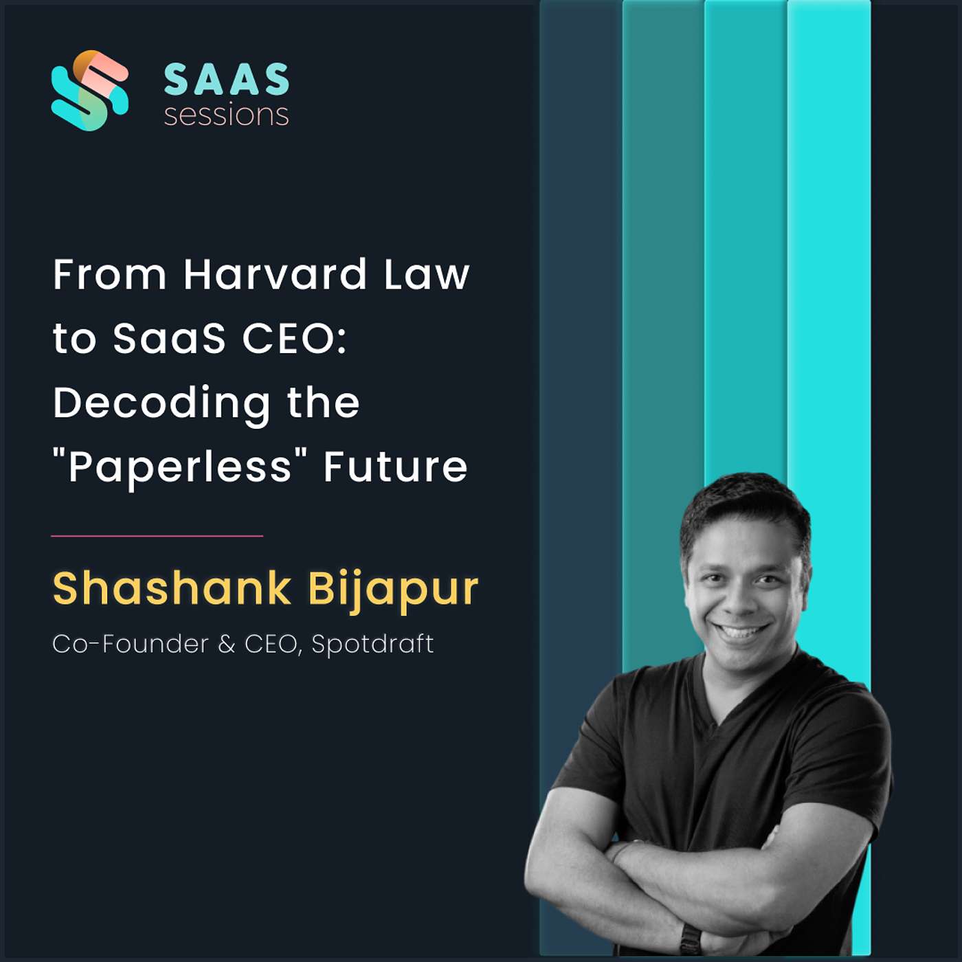 S10E2 - From Harvard Law to SaaS CEO: Decoding the "Paperless" Future ft Shashank Bijapur, Spotdraft