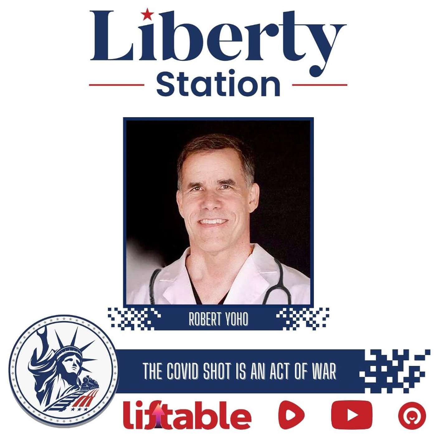 Dr. Robert Yoho | The COVID Shot Is An Act Of War | Liberty Station Ep 99 episode artwork